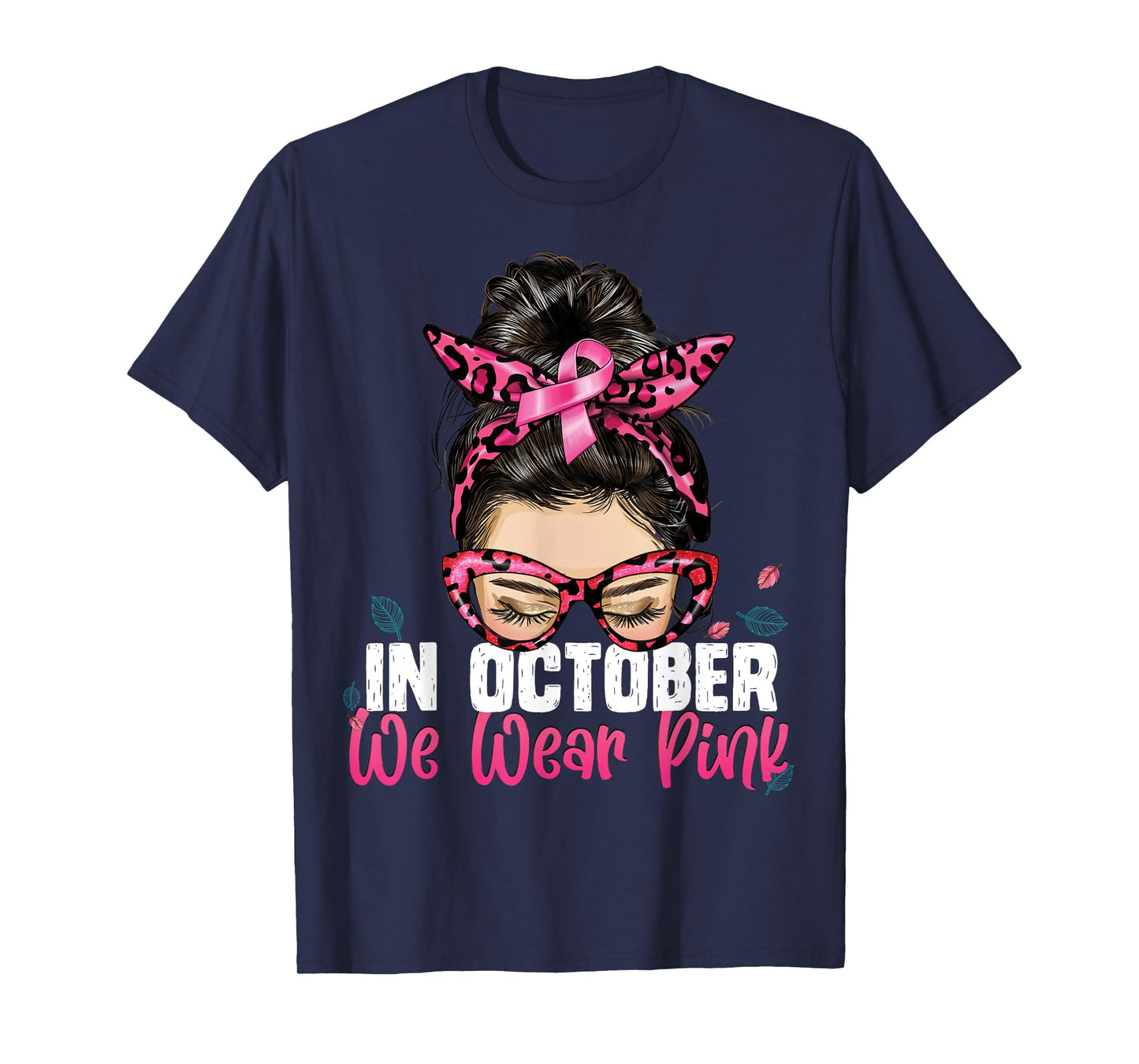 Breast Cancer Shirts Messy Bun In October We Wear Pink 2023 T-Shirt