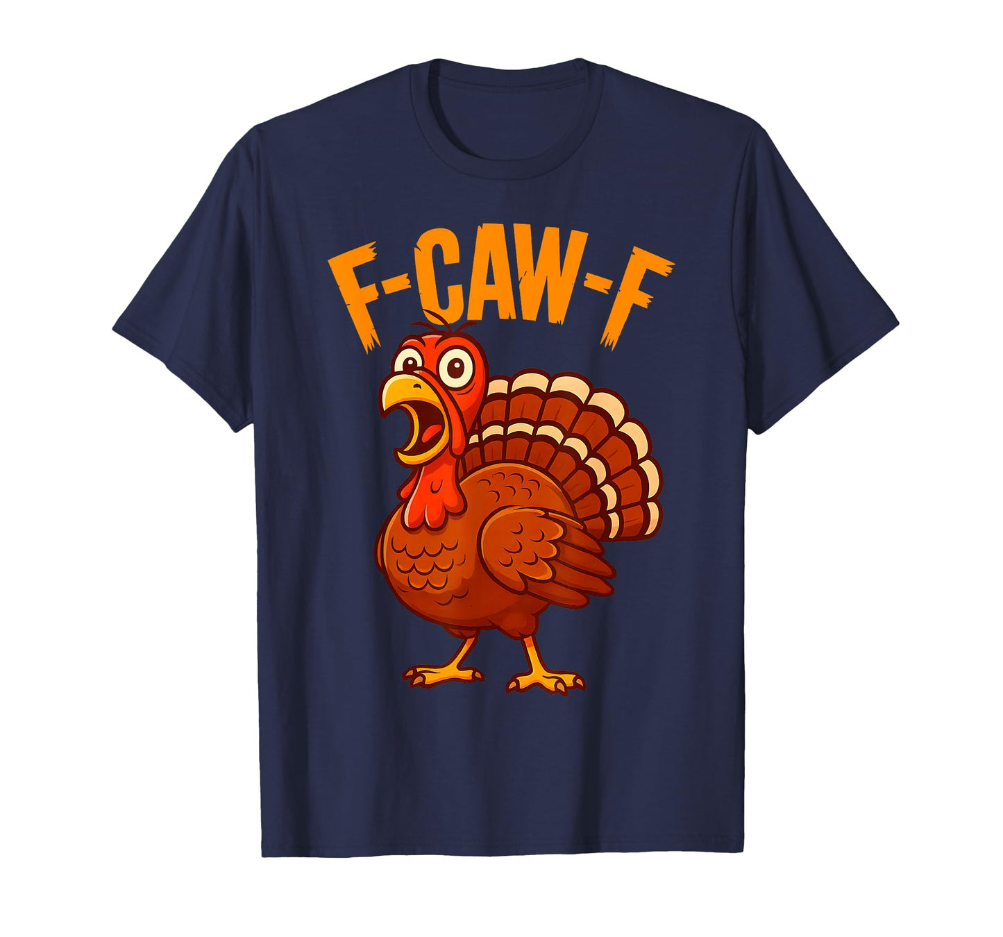 F-Caw-F Funny Turkey Thanksgiving Humor Quote Turkey Meme T-Shirt