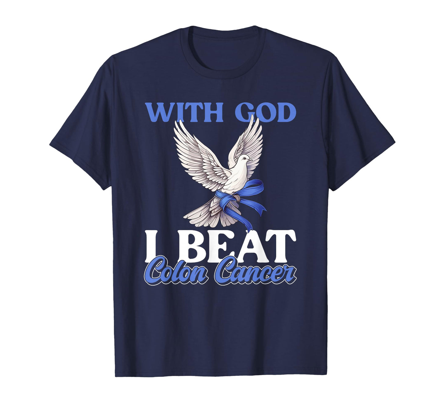 I Beat Colon Cancer - God Colon Cancer Awareness T-Shirt