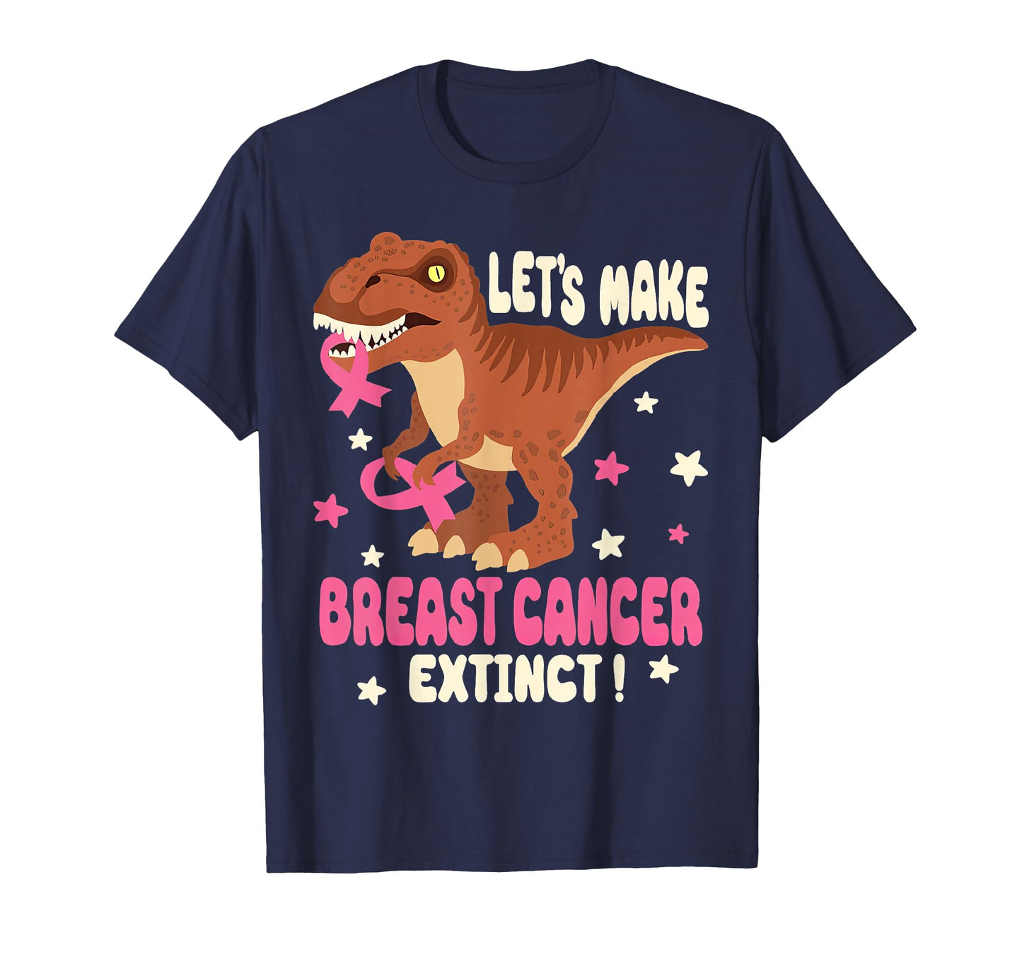 Lets Make Breast Cancer Extinct Awareness T- Rex Warrior T-Shirt