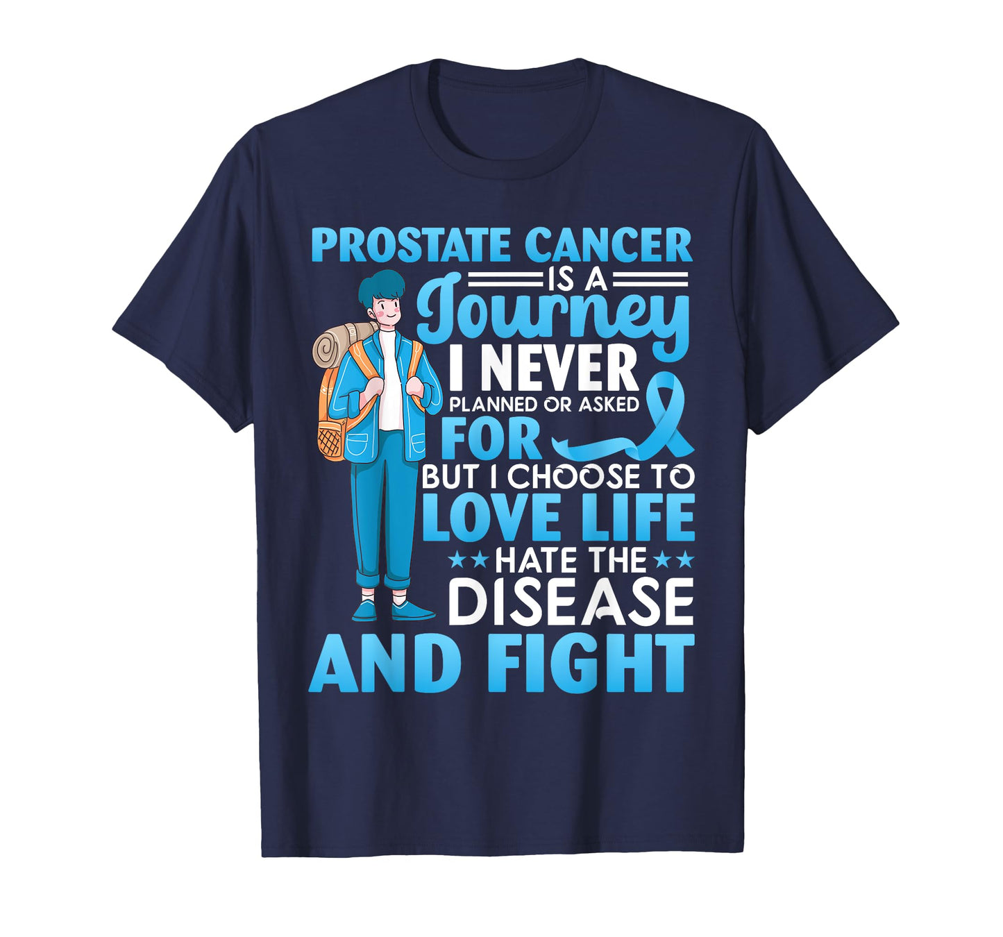Man Warrior Love Life Hate The Disease Fight Prostate Cancer T-Shirt