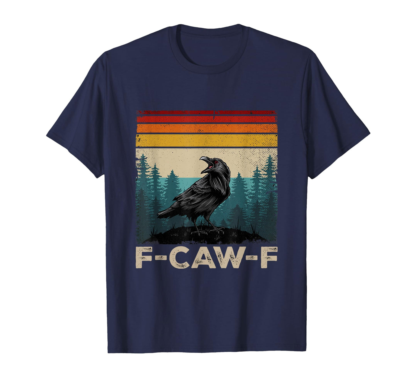 F-Caw-F Crow Cawing Vintage Funny Sarcastic Black Bird T-Shirt