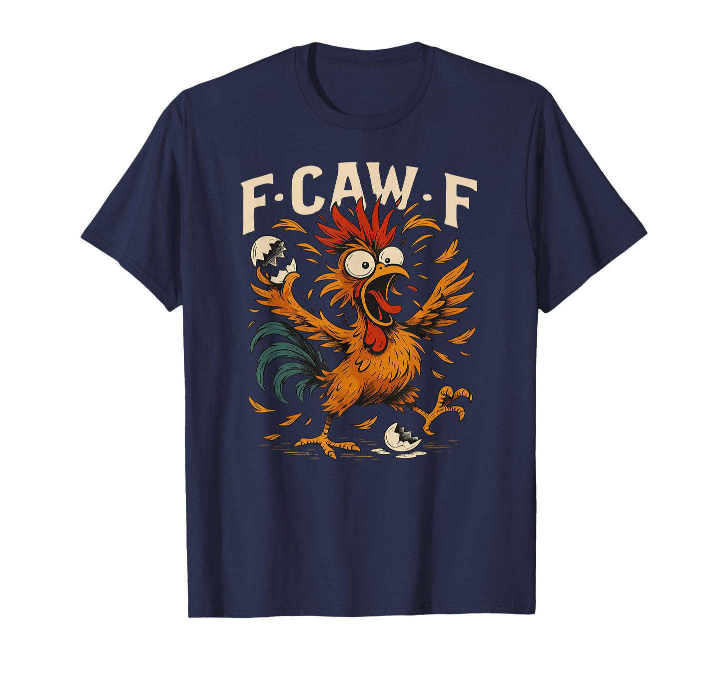 F-CAW-F Crazy Rooster Funny Chicken T-Shirt