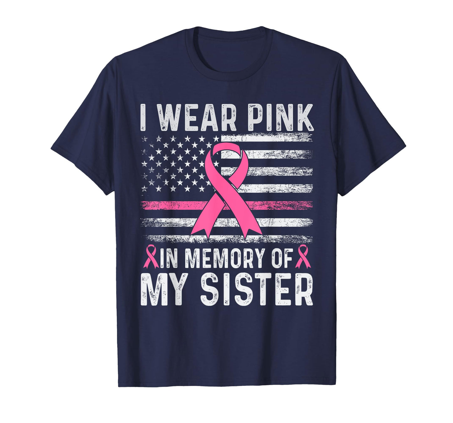 I Wear Pink In Memory Of My Sister USA Flag Breast Cancer T-Shirt