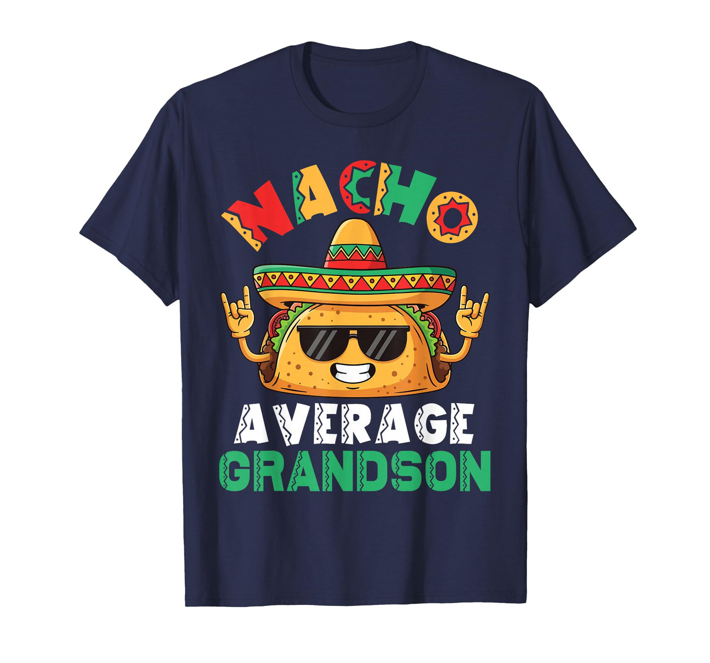 Nacho Average Grandson Taco Sombrero Sunglasses Rock Pose T-Shirt