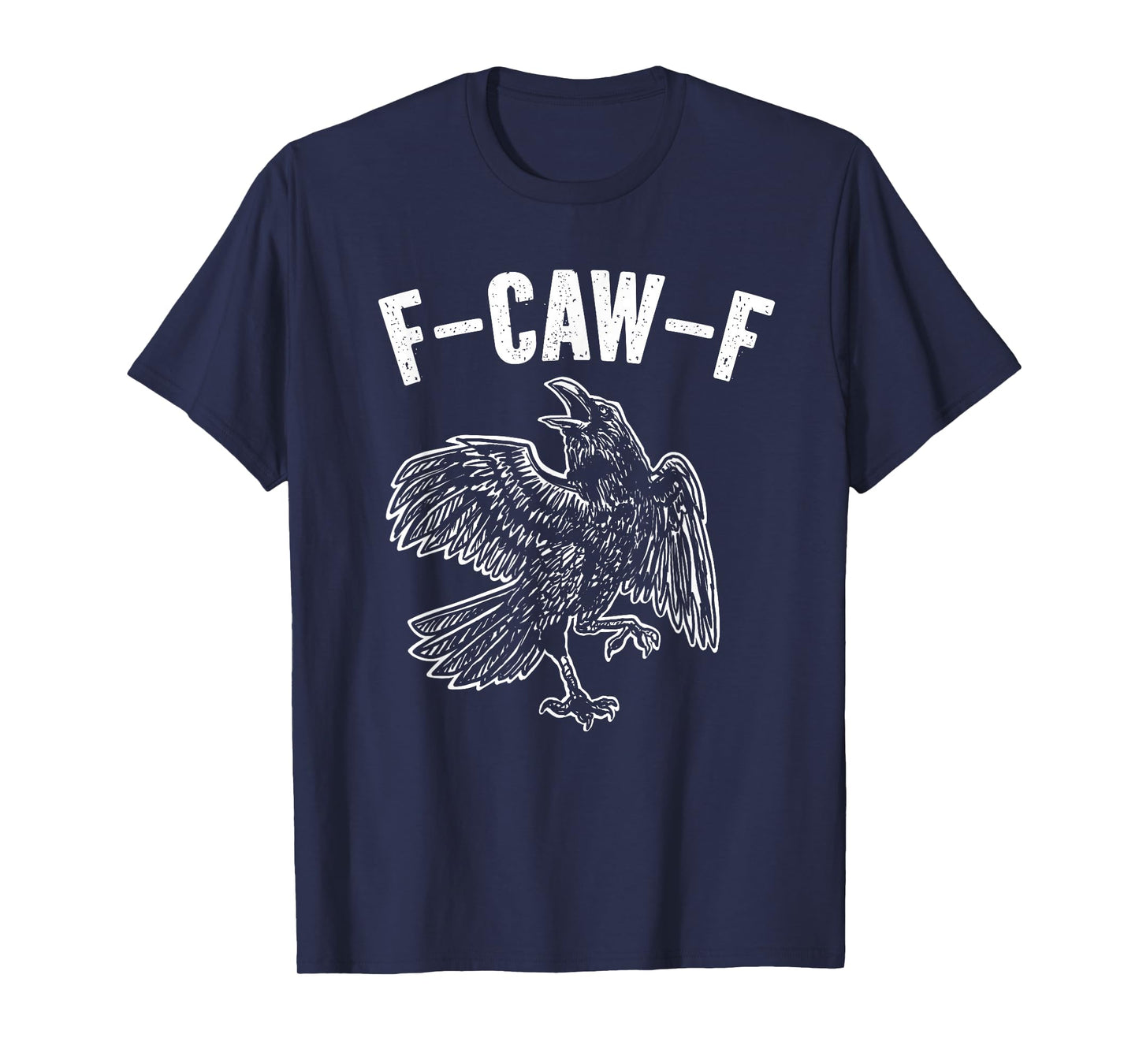 F-CAW-F Funny F-CAW-F T-Shirt