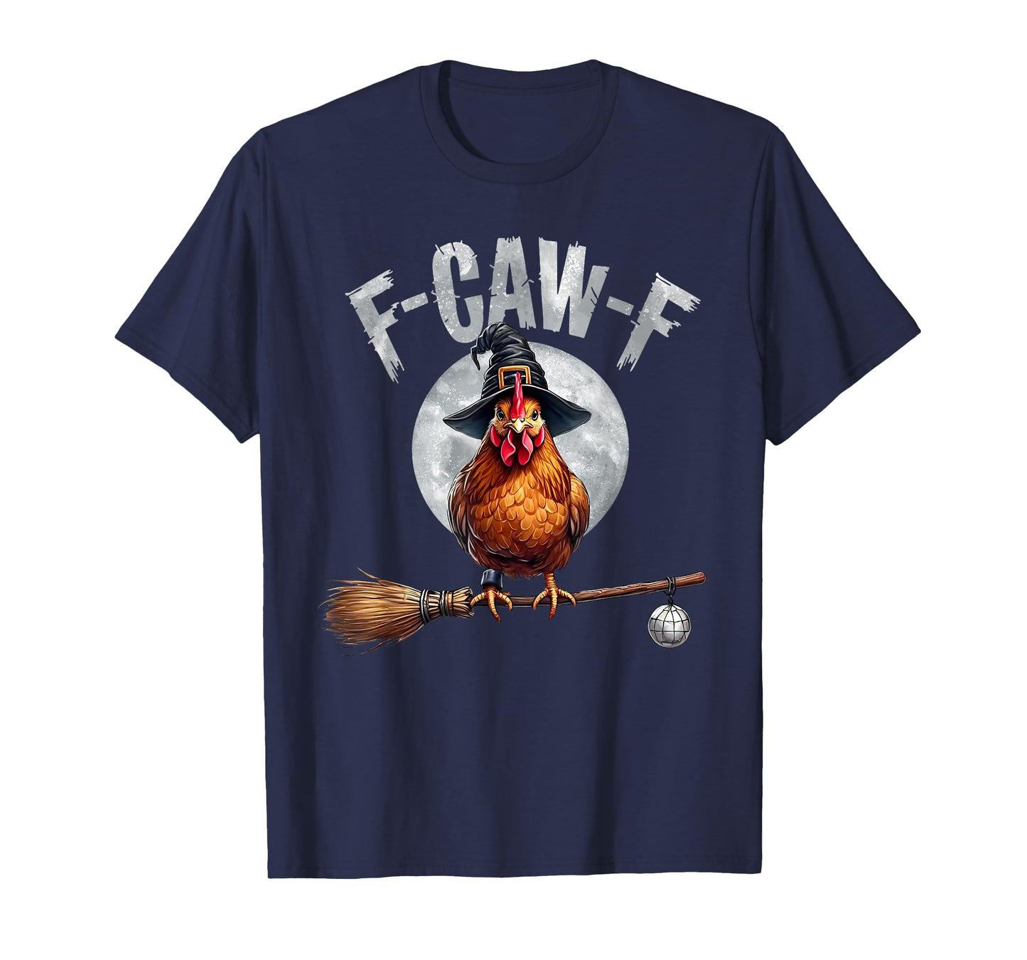 Funny F-Caw-F Chicken Halloween Chicken Witch F-Caw-F Meme T-Shirt