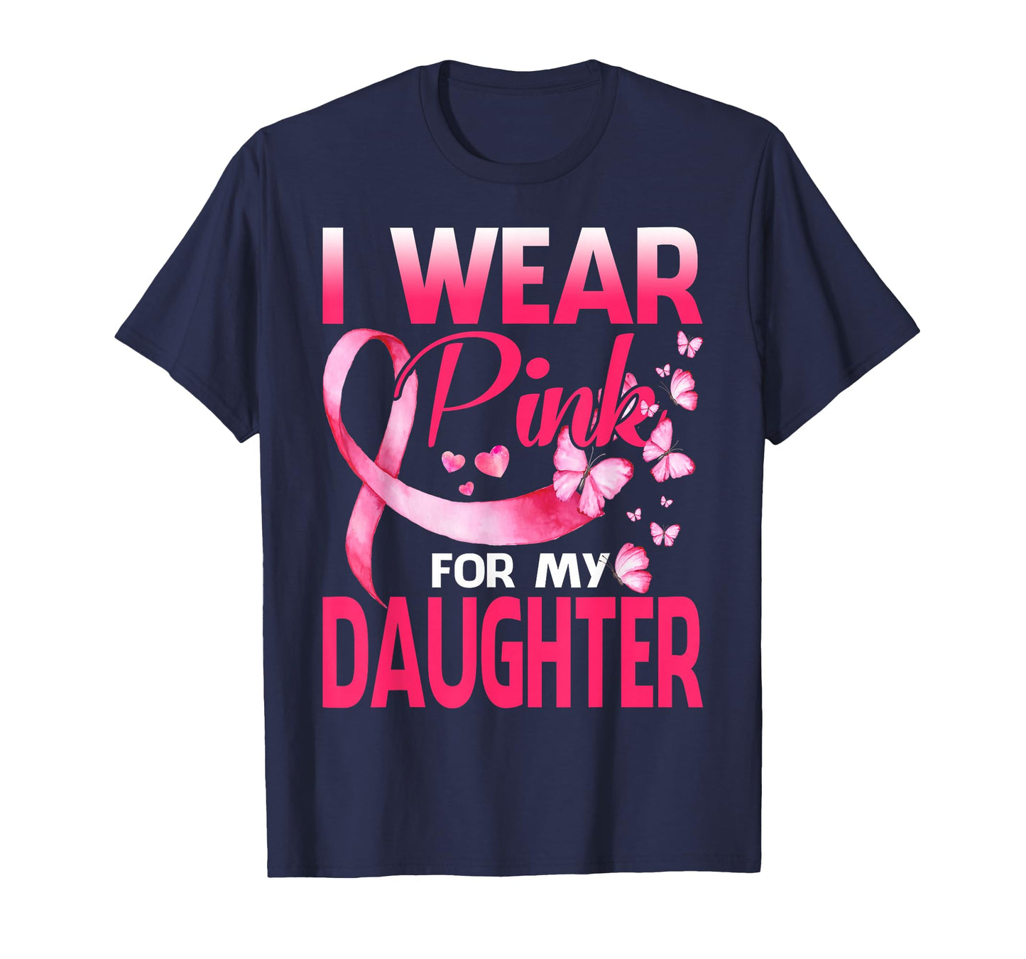 I Wear Pink For My Daughter Breast Cancer Butterfly T-Shirt