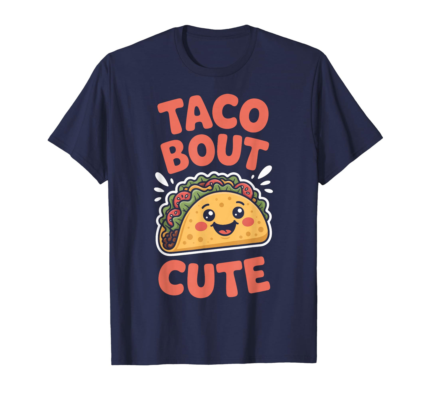 Taco Bout Cute Tacos and Smiles for Food Fans T-Shirt