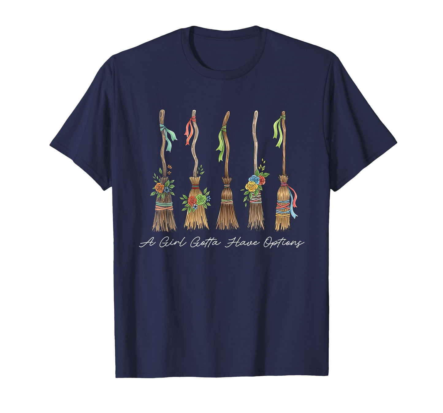 A Girl Gotta Have Options, Feeling Witchy, Spooky Season Tee T-Shirt