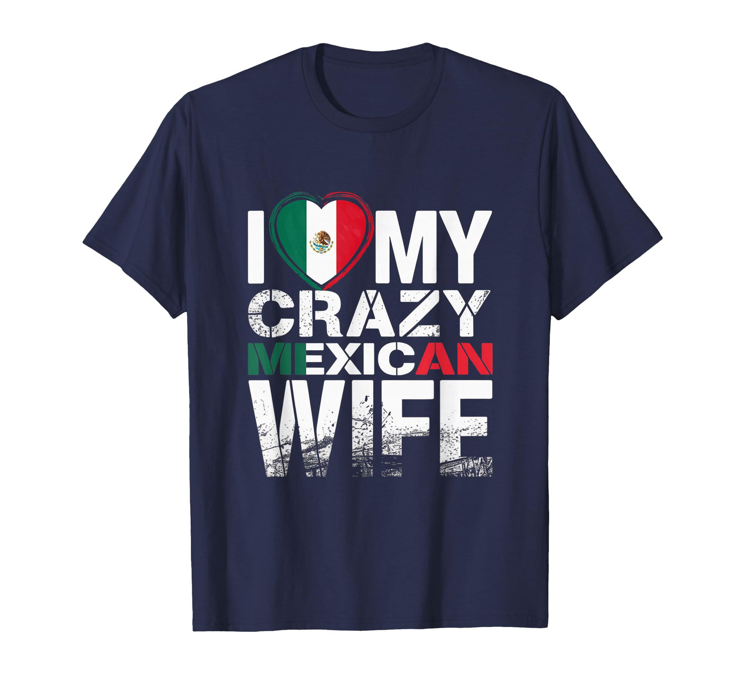 I Love My Crazy Mexican Wife Funny Husband Mexico Pride T-Shirt