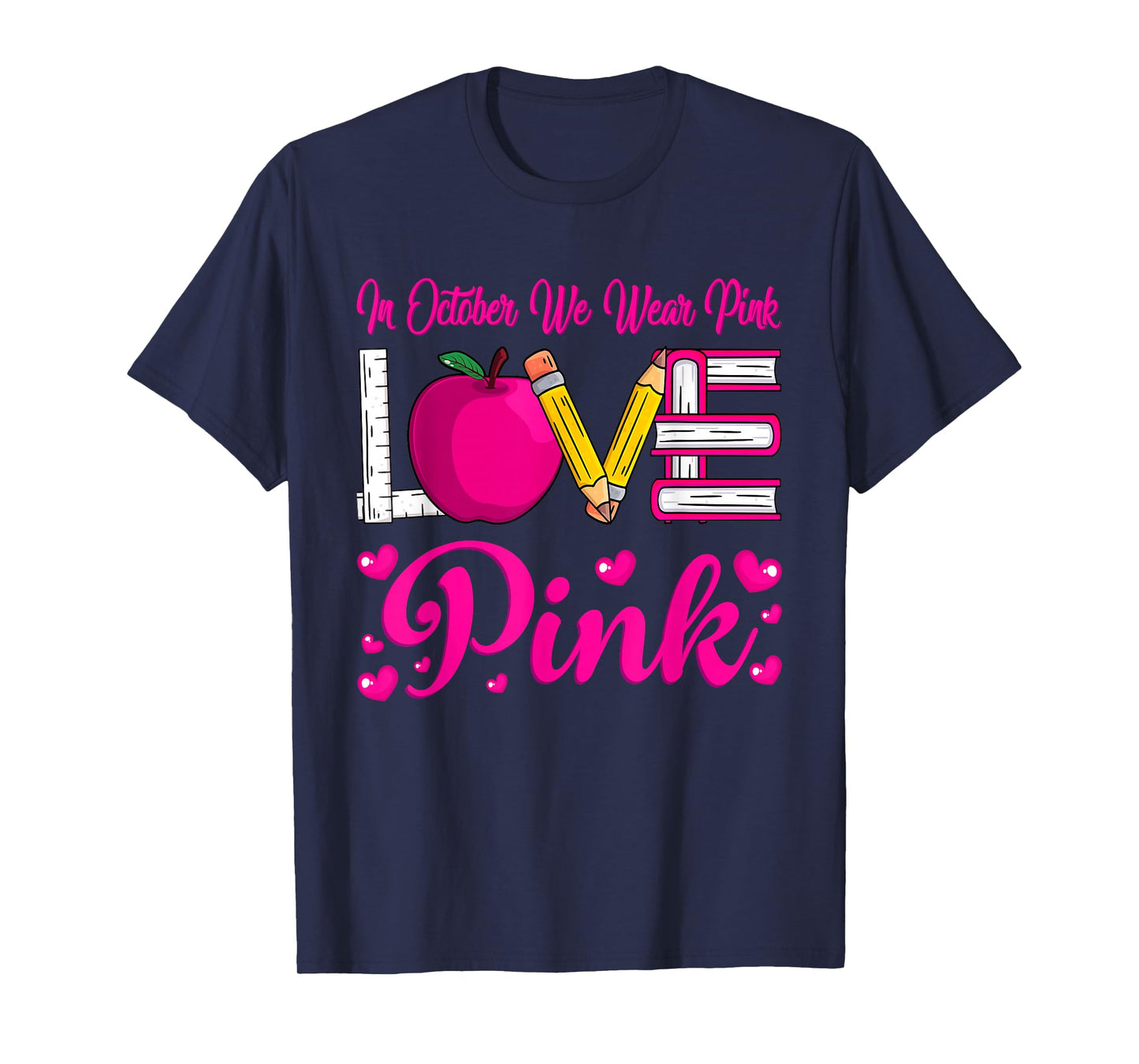 in October We Wear Pink Love Teacher Breast Cancer Awareness T-Shirt