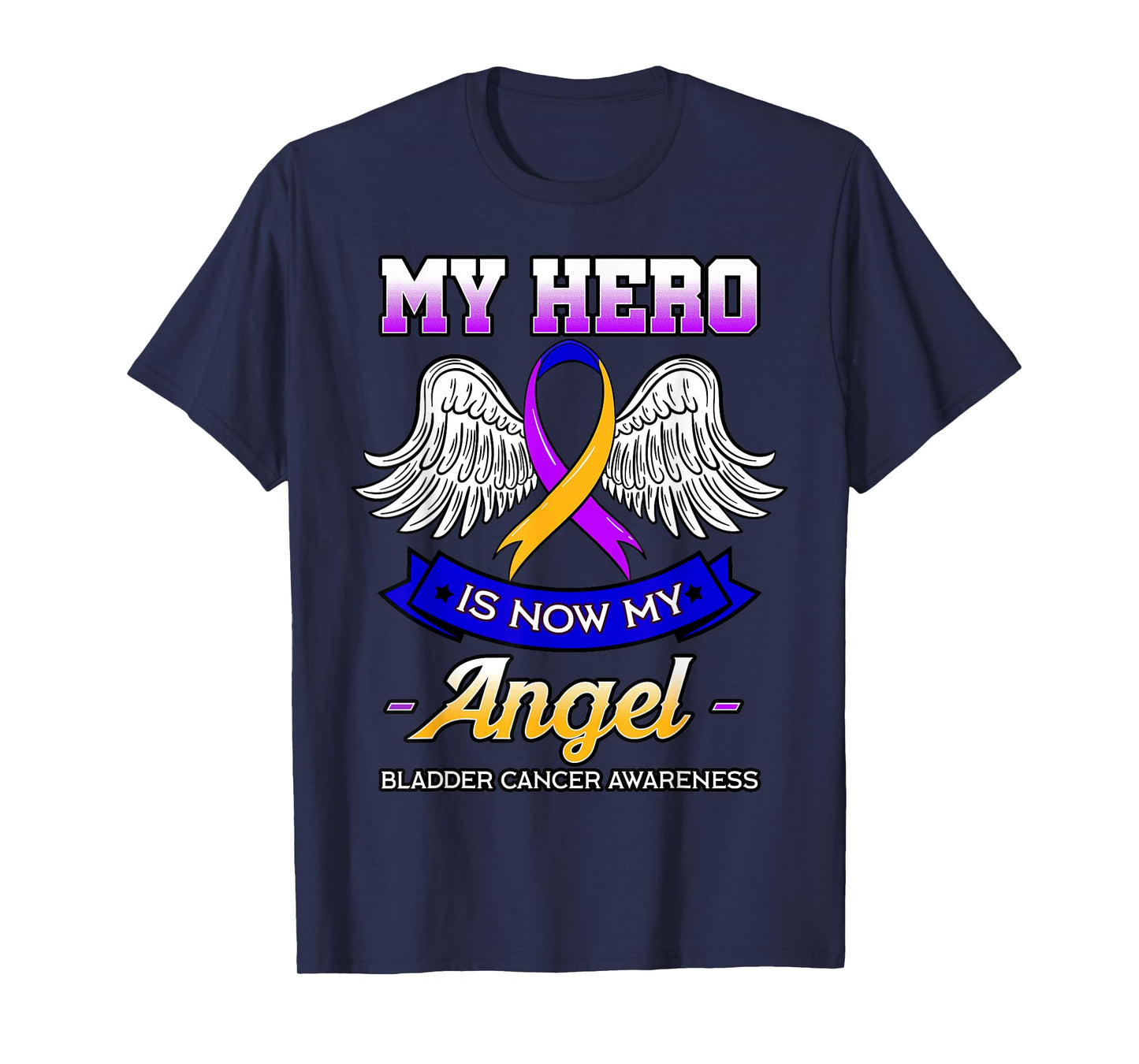 My Hero Is Now My Angel Bladder Cancer Dysuria Hematuria T-Shirt