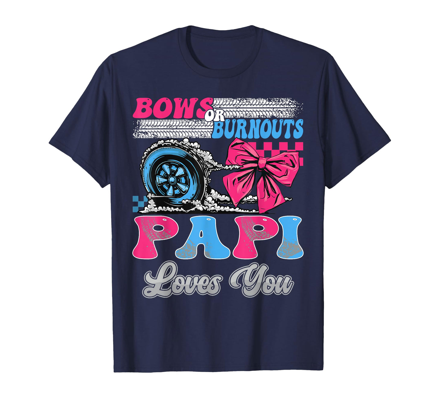 Burnouts or Bows Papi Loves You Gender Reveal Party T-Shirt