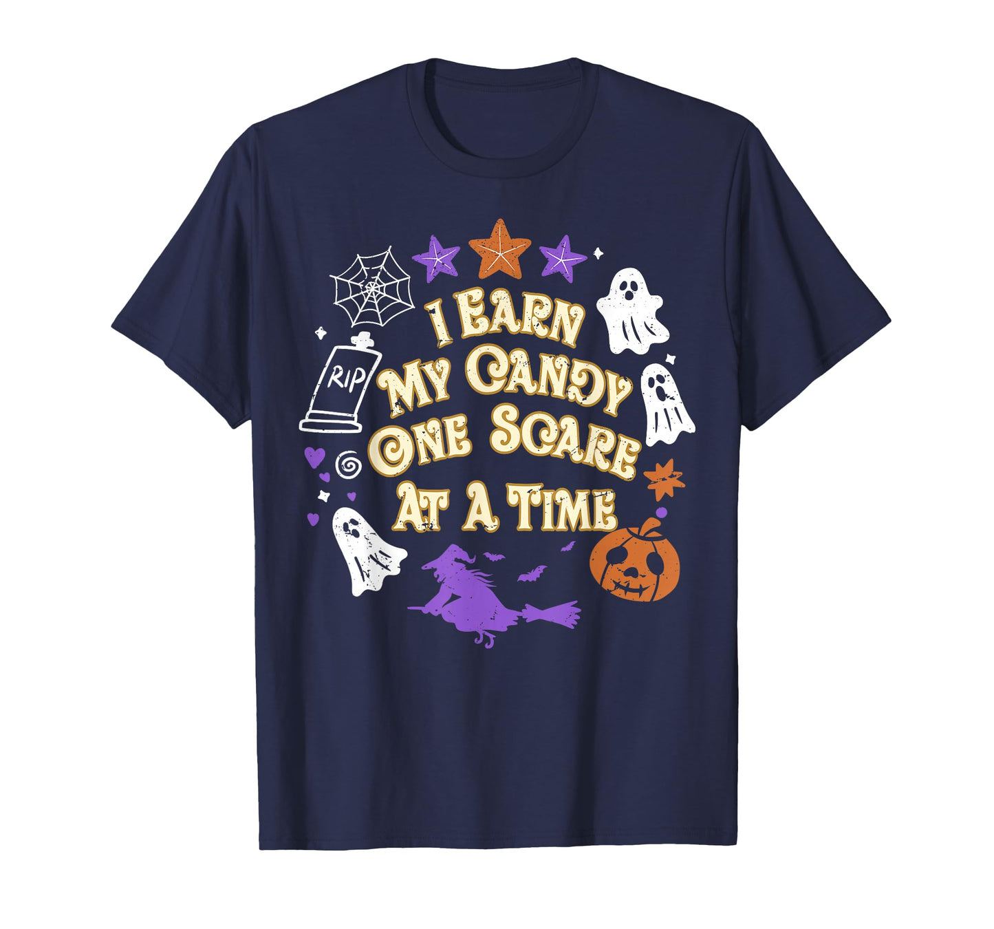 I Earn My Candy Halloween Spooky Haunted Season Celebration T-Shirt