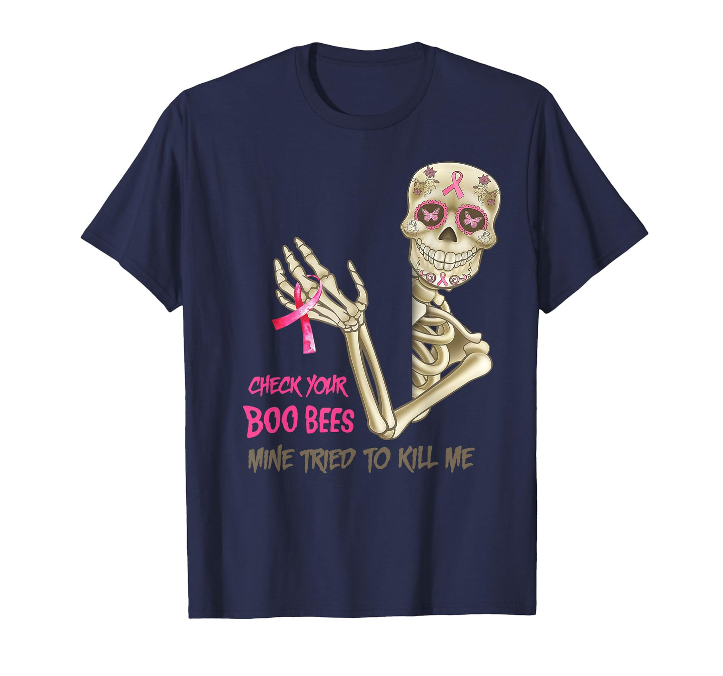 Check Your Boo Bees Mine Tried To Kill Me Breast Cancer Bees T-Shirt