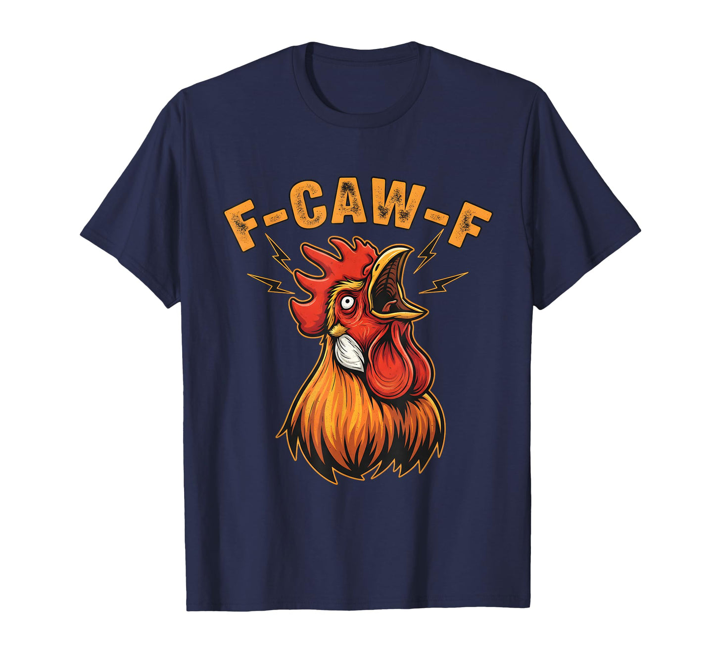 F-Caw-F Funny Chicken Shirt for Men Women Rooster Humor tee T-Shirt