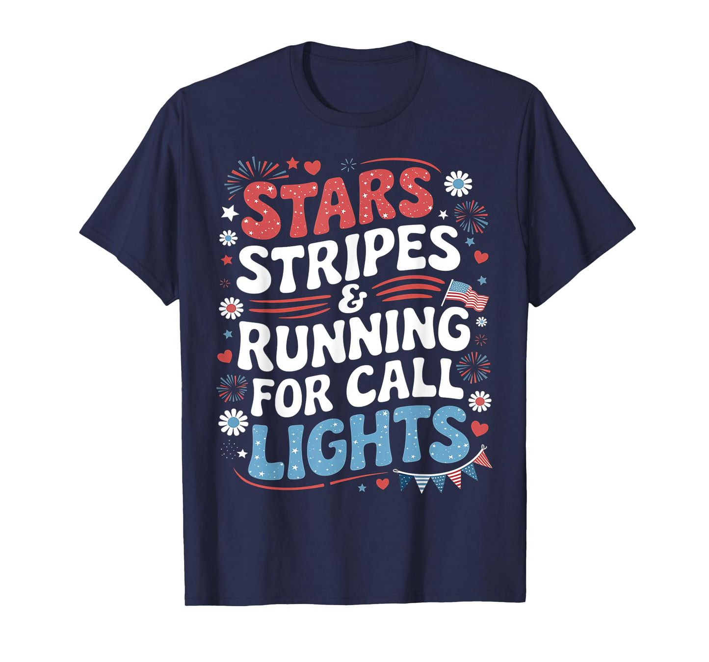 Stars and Stripes Running for Call Lights 4th of July Nurse T-Shirt
