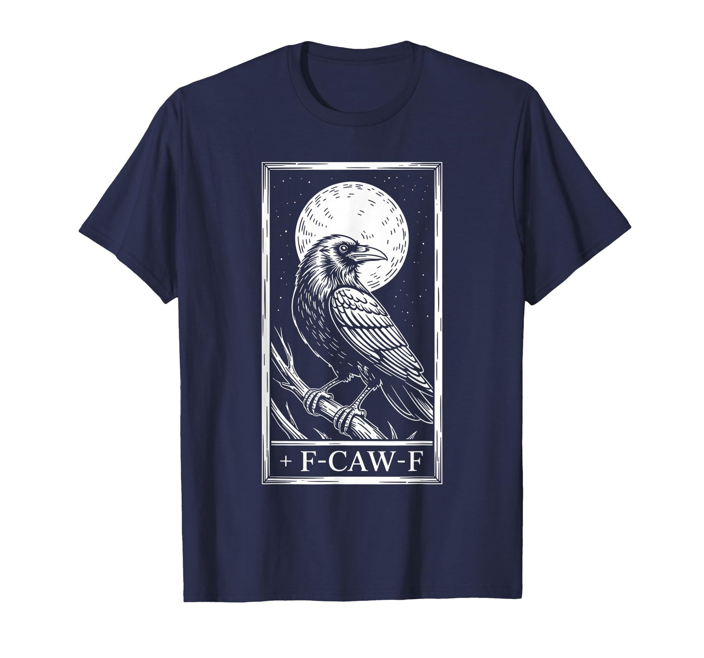 F-CAW-F Funny Crow Moon Black Bird Gothic Humor Man Women T-Shirt