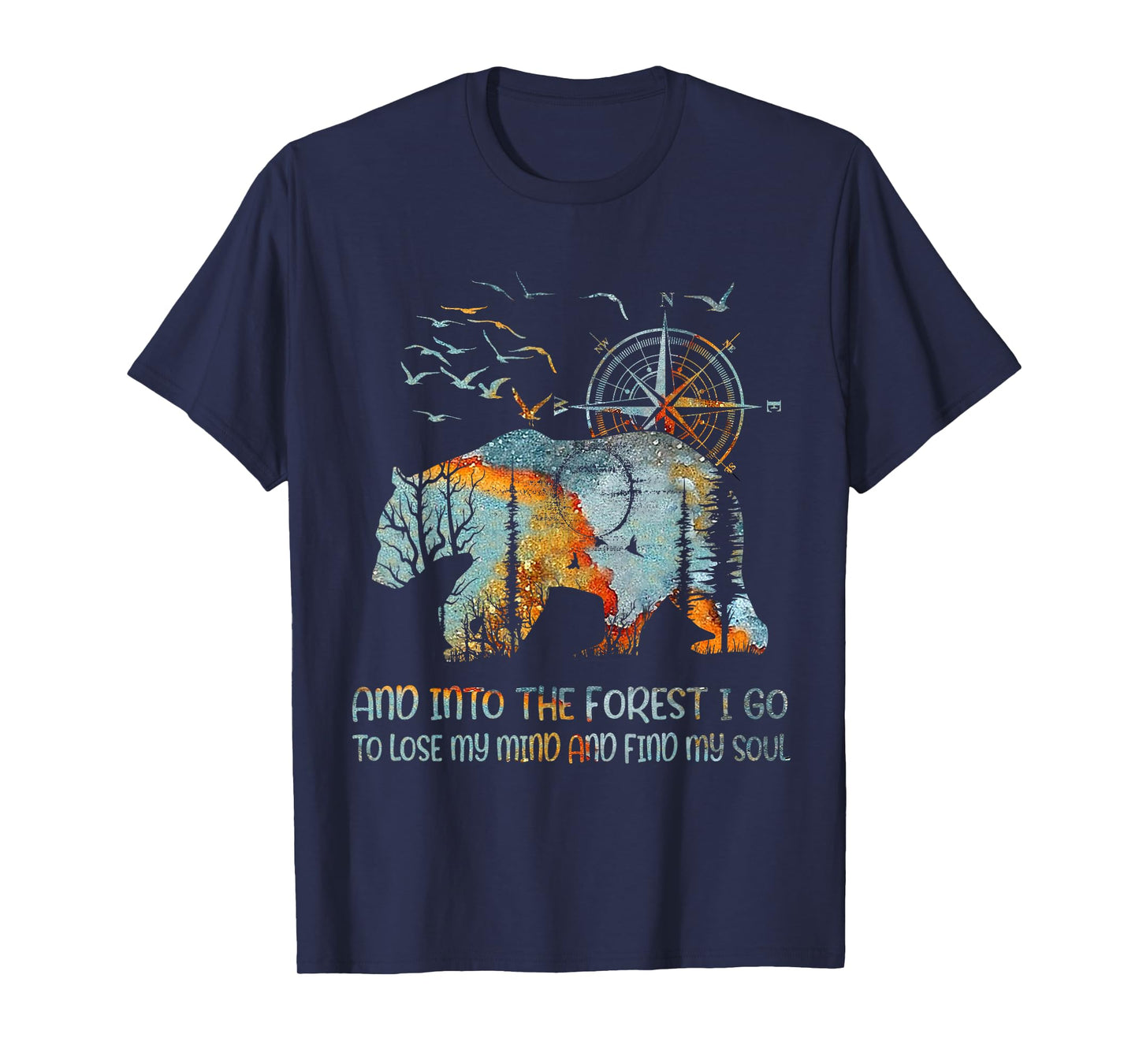 and into the forest i go to lose my mind and find my soul T-Shirt