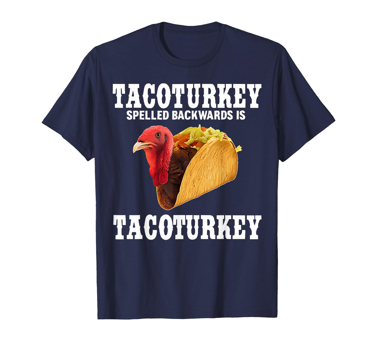 Tacoturkey Spelled Backwards is Tacoturkey Funny Tacos T-Shirt