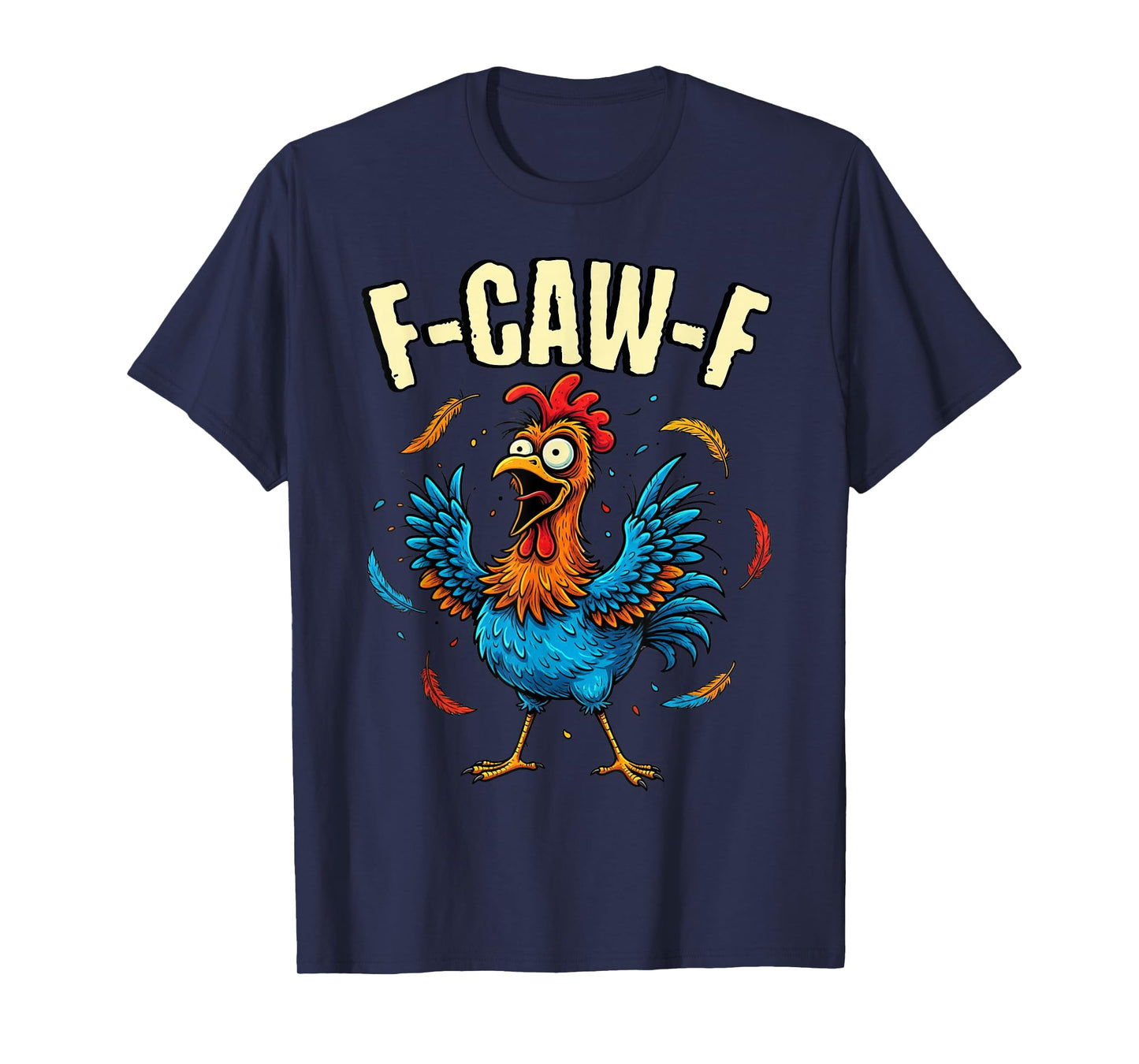 F-Caw-F Rooster Meme Funny Chicken Humor Joke F-CAW-F T-Shirt