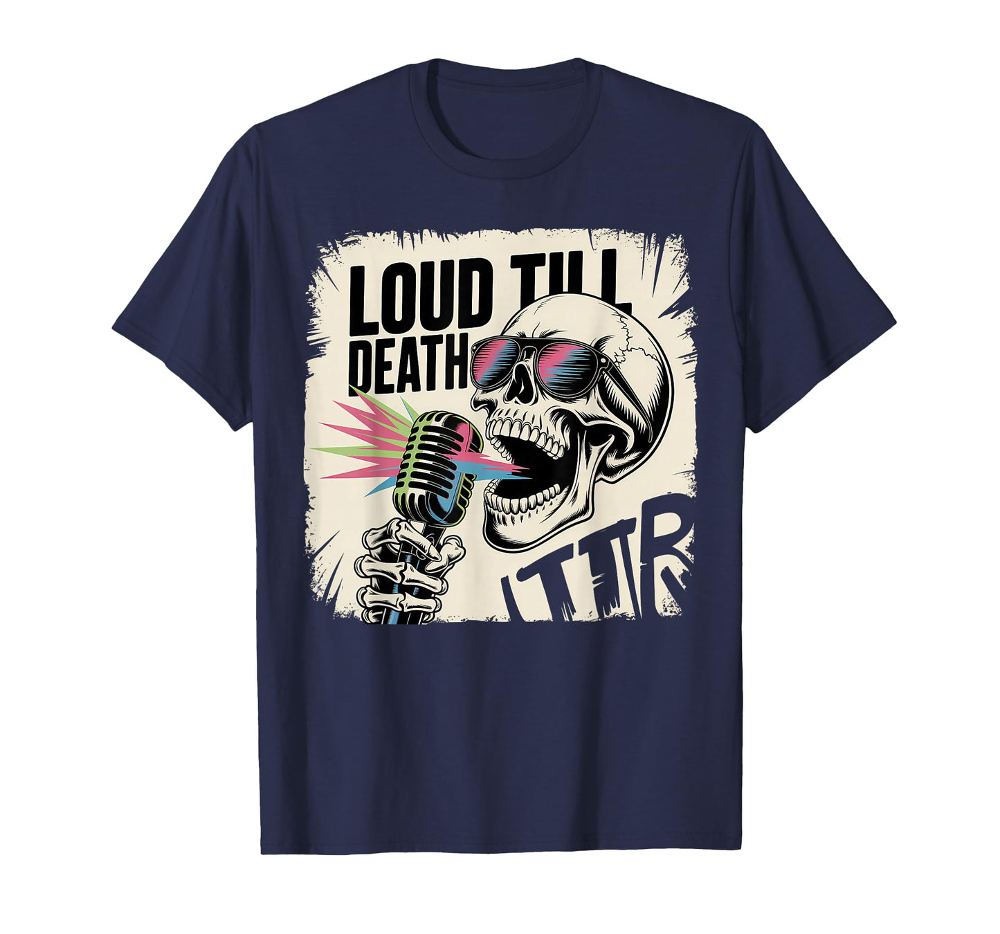Loud Till Death Rock Skull Mic T-Shirt