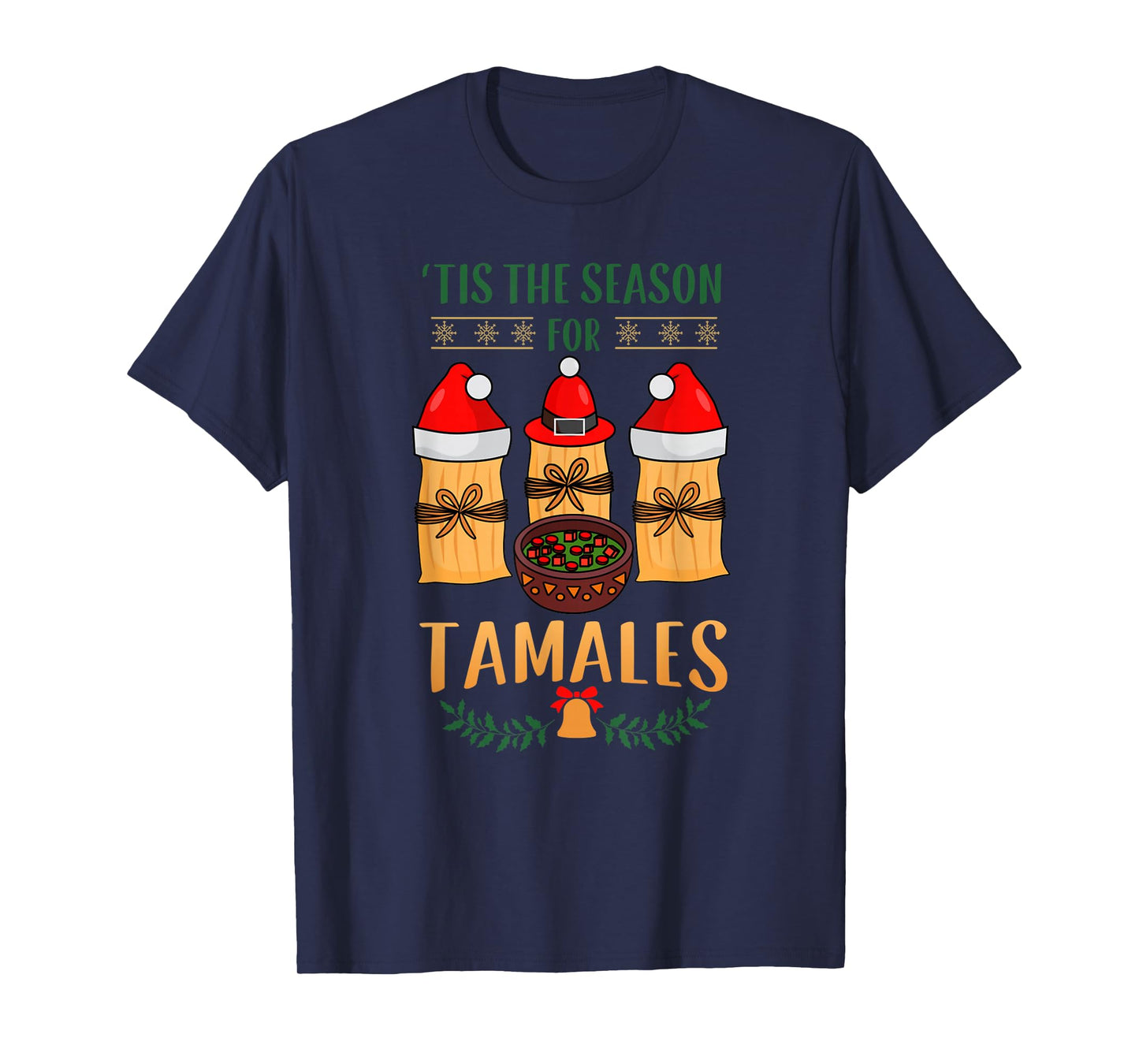 Mexican Santa Claus and xmas or Tis the Season for Tamales T-Shirt