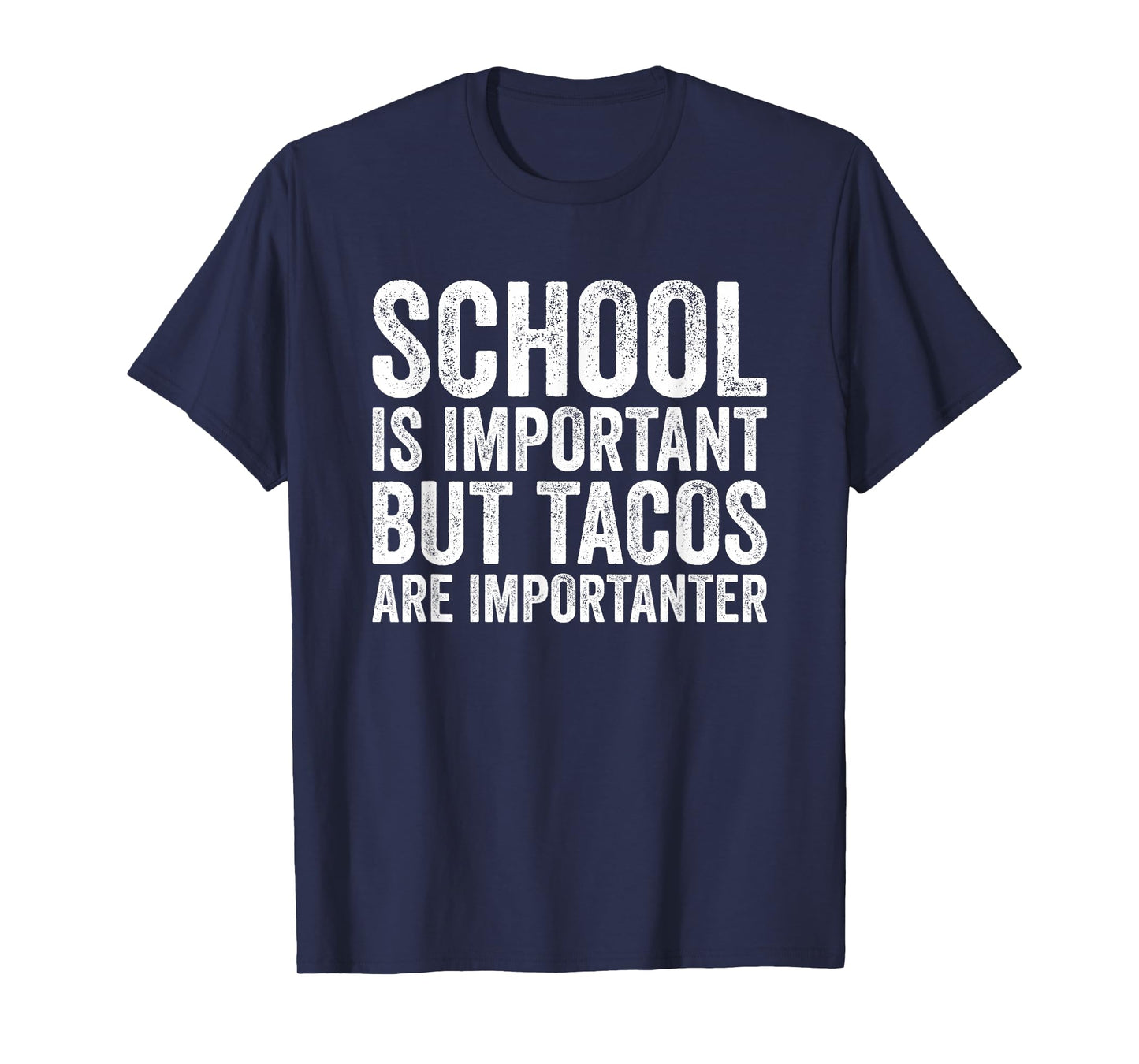 School is Important But Tacos are Importanter Taco Lover T-Shirt