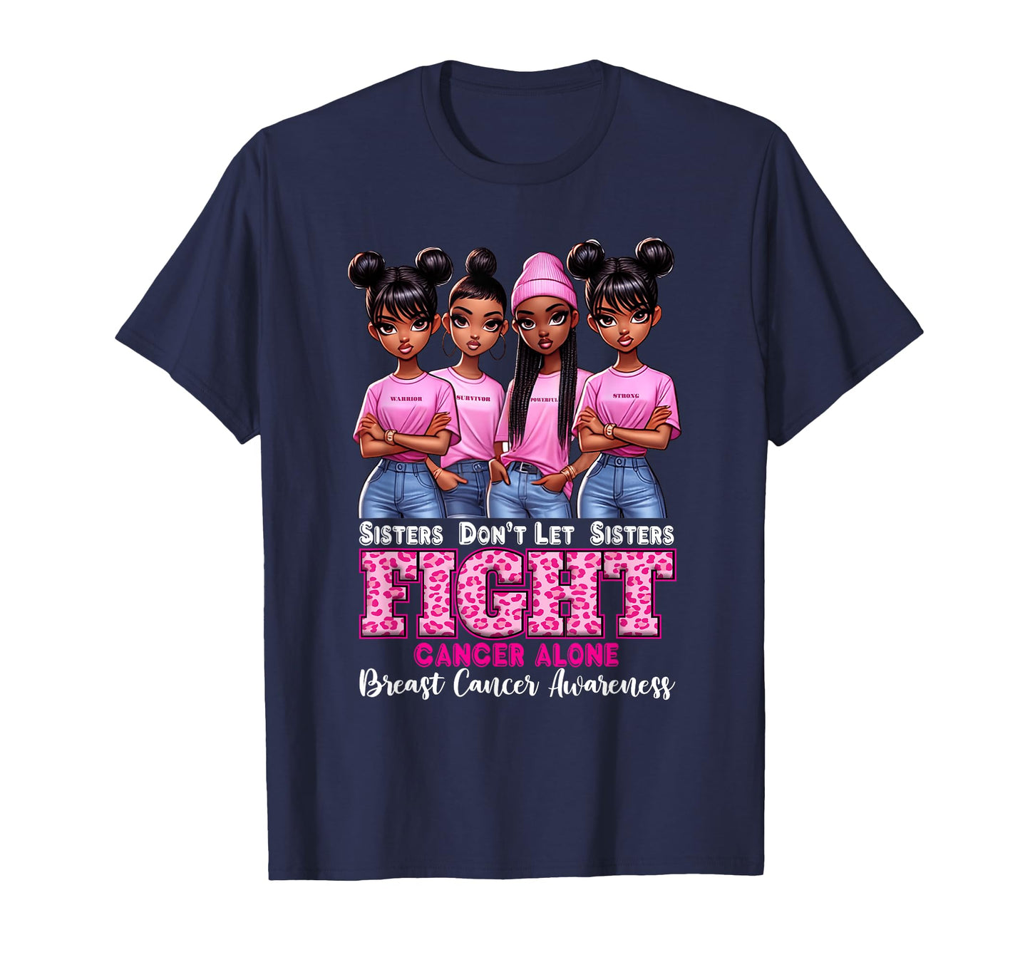 Breast Cancer Alone Girls Sisters Don't Let Sisters Fight T-Shirt