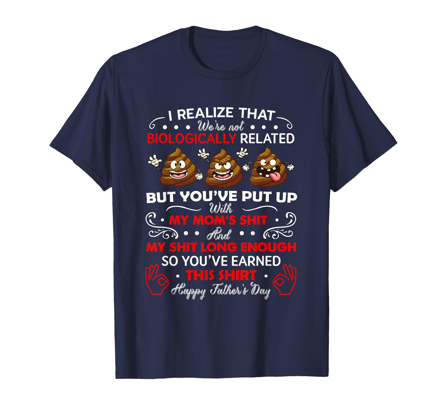 I Realize That We're Not Biologically Related, Funny Stepdad T-Shirt
