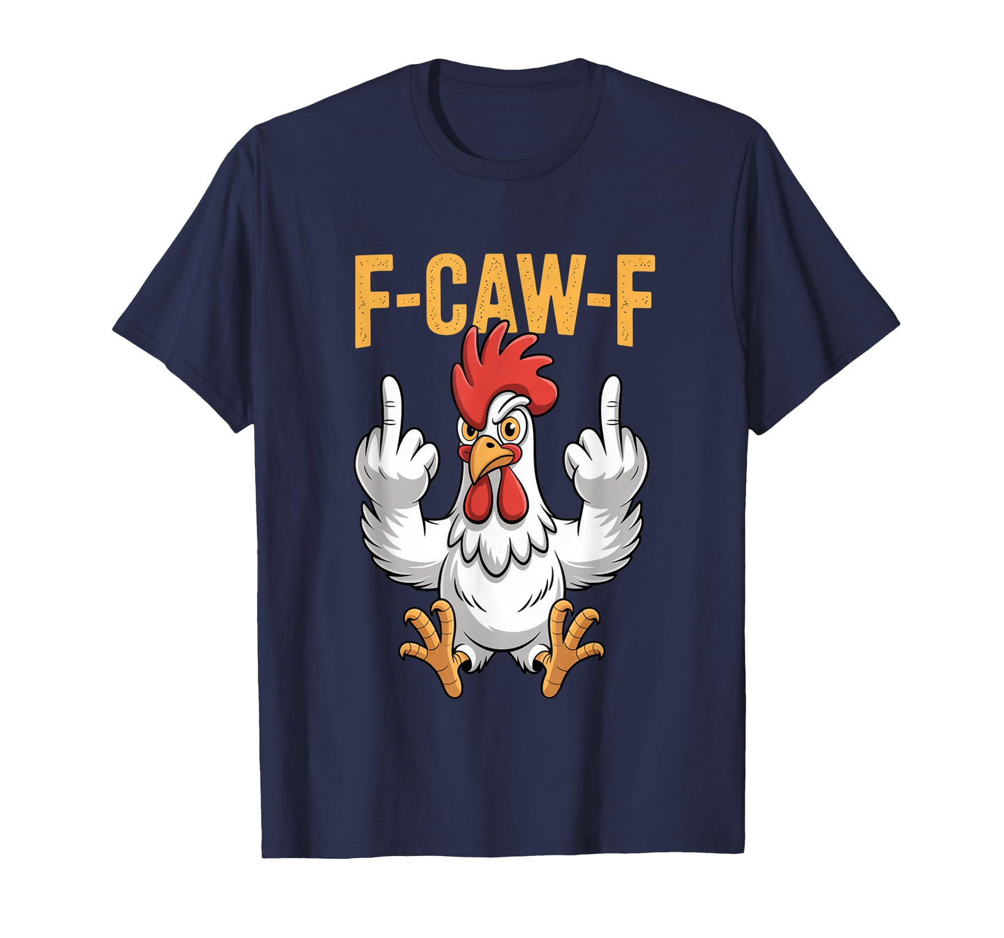 Funny F-Caw-F Chicken Roosters Meme Chicken Lover FCAWF T-Shirt