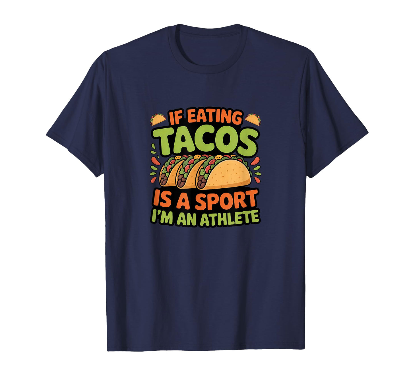 Taco Tuesday Mexican Food If Eating Tacos is A Sport Athlete T-Shirt