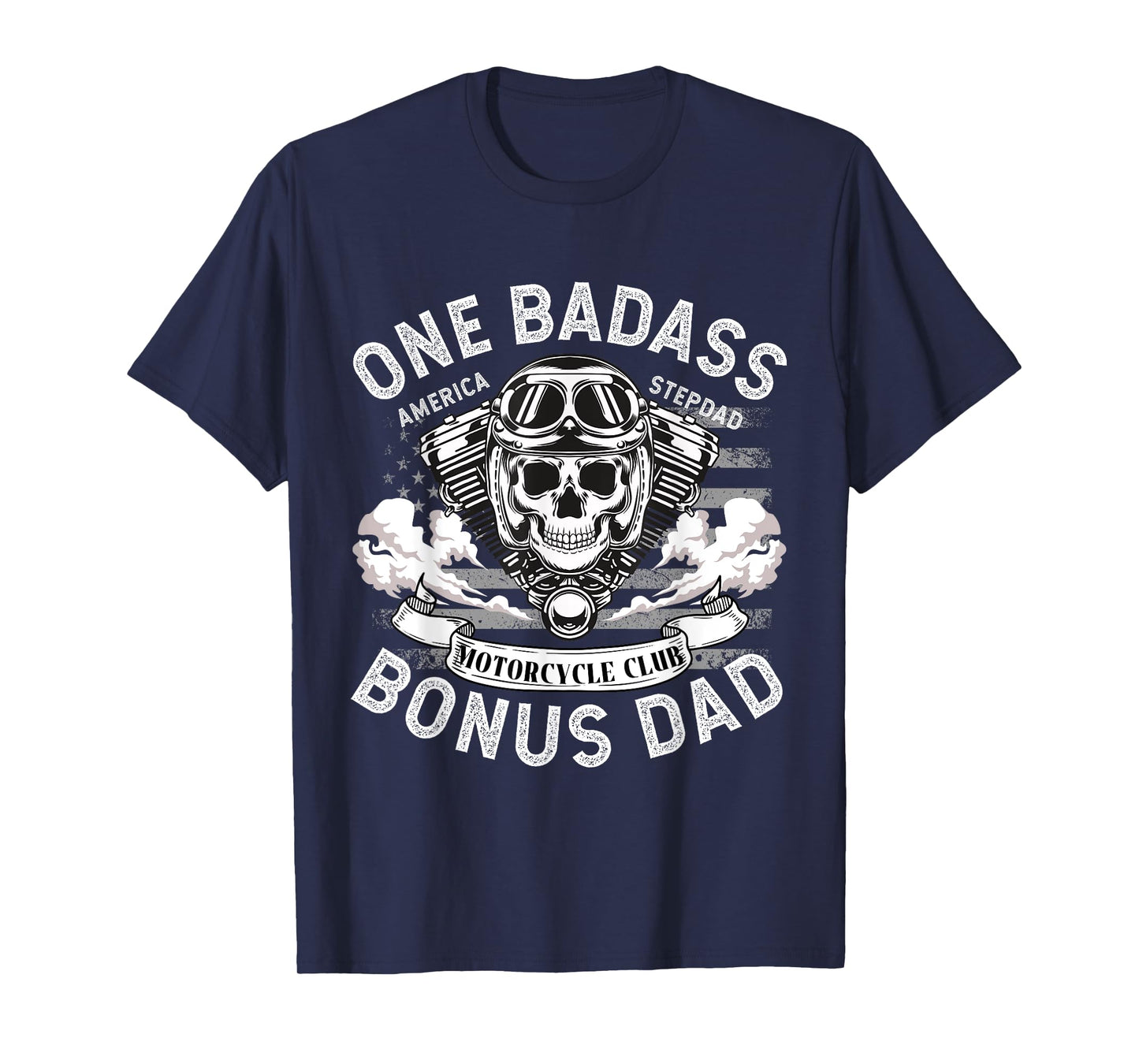 One Badass Bonus Dad, Father, Motorcycle StepDad, biker T-Shirt