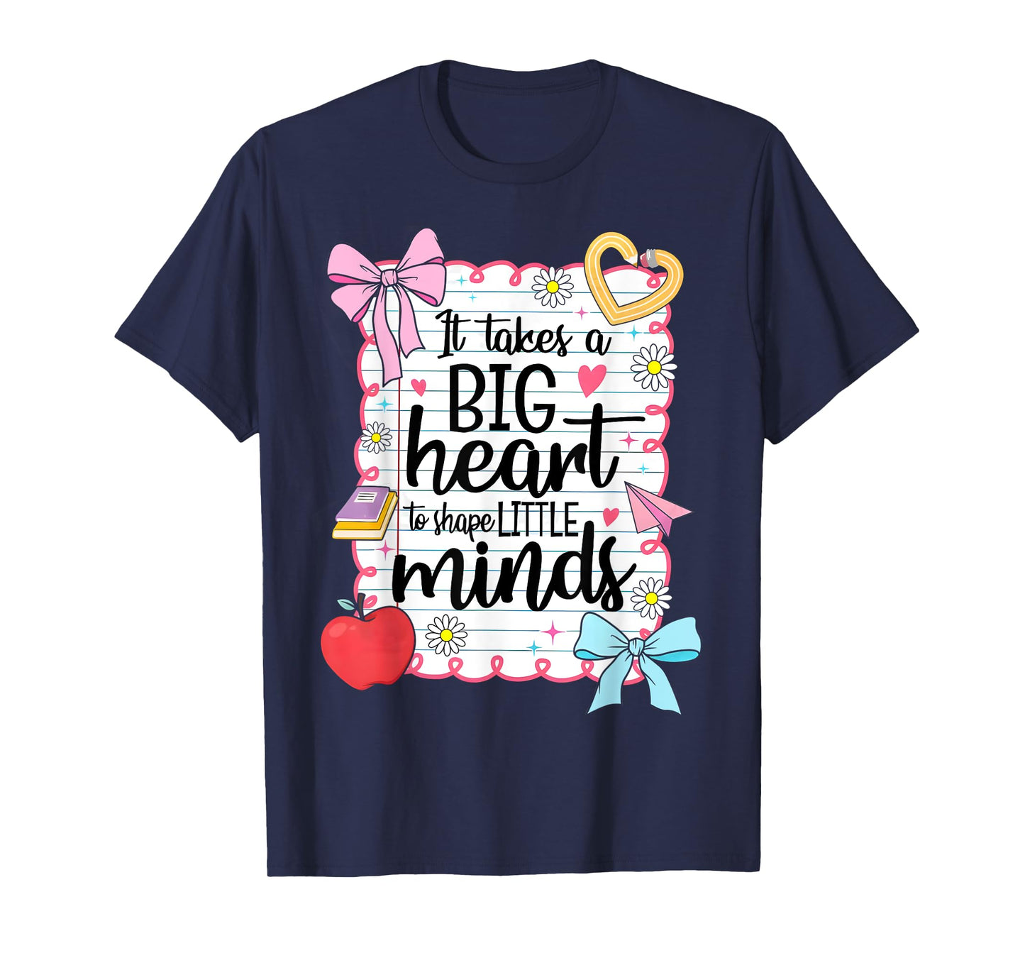It Takes a Big Heart To Shape Little Minds Teacher Coquette T-Shirt