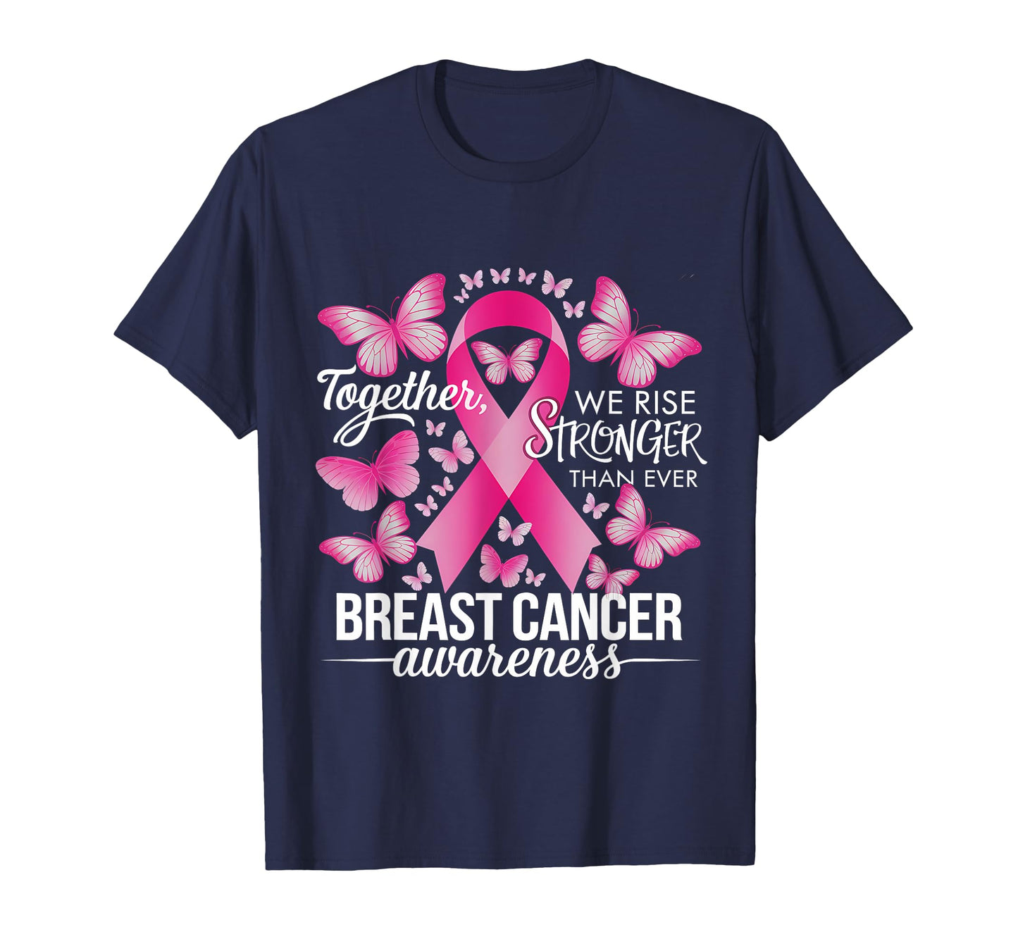Breast Cancer Awareness Pink Ribbon We Rise Stronger Ever T-Shirt