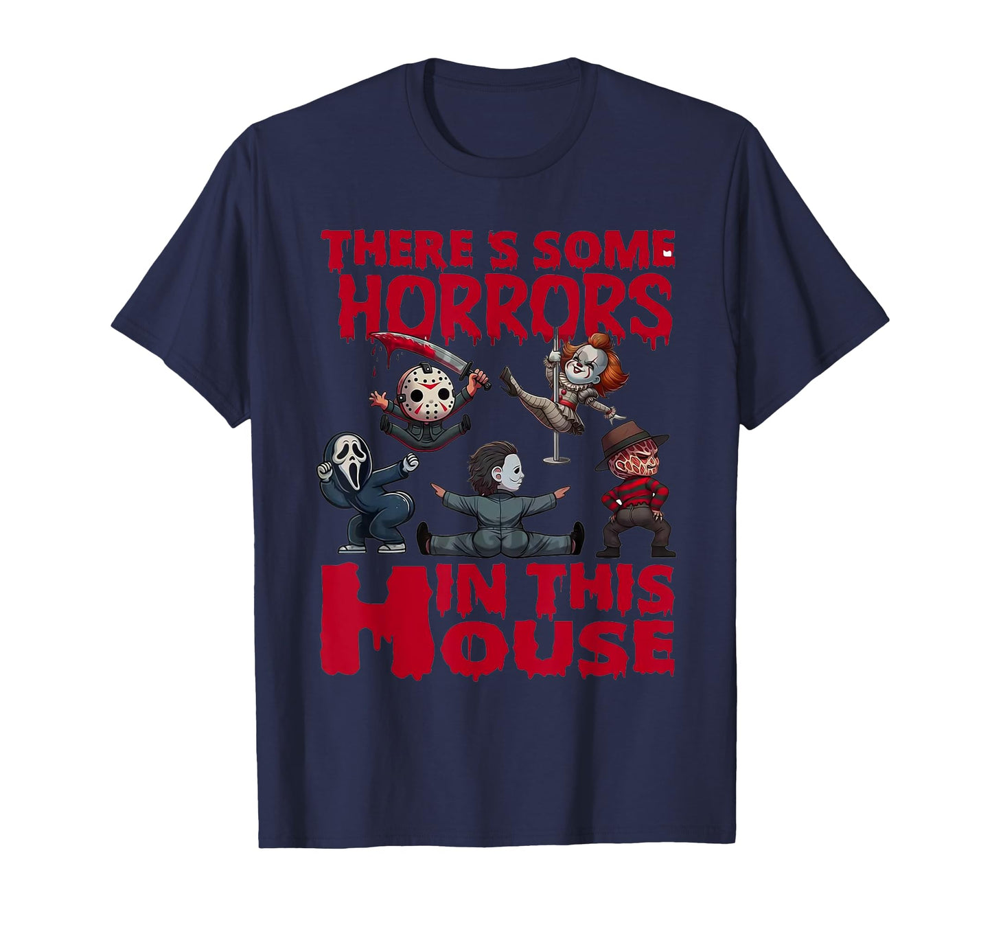 There's Some Horrors In This House Funny Horror Characters T-Shirt
