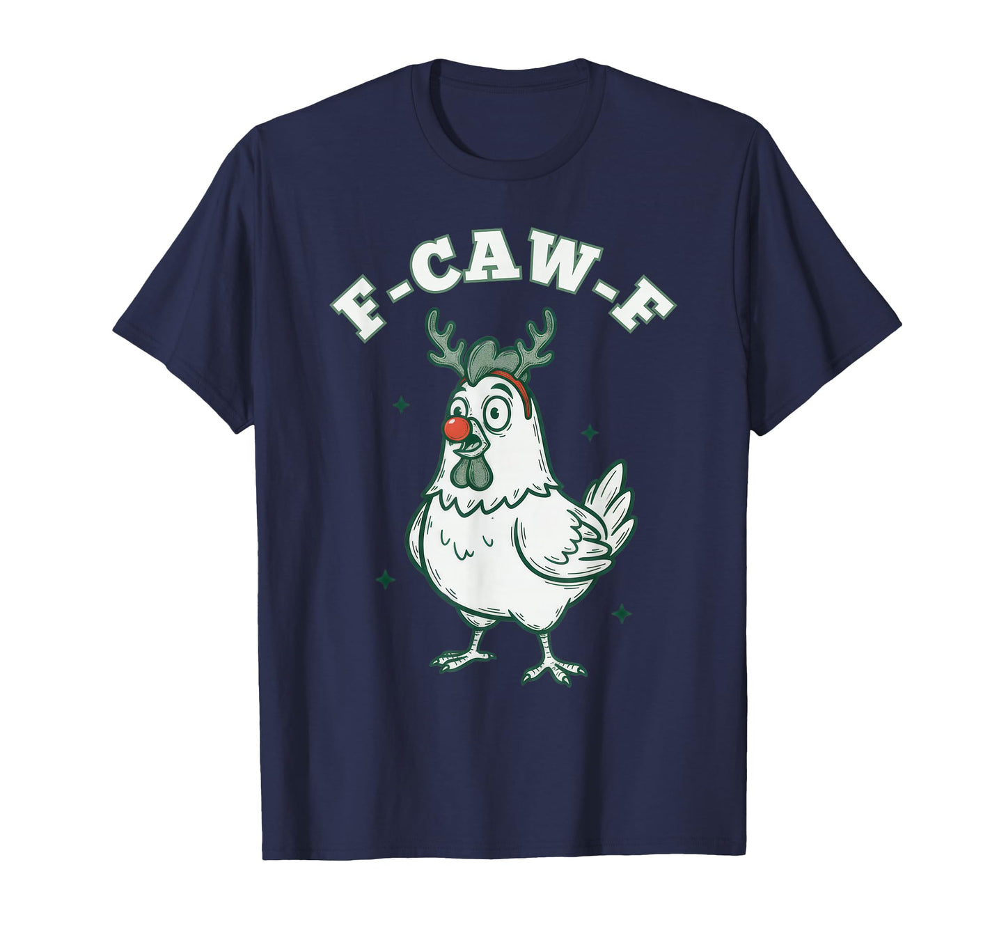 Xmas Quote Rooster Meme F-Caw-F Christmas Chicken FCAWF T-Shirt