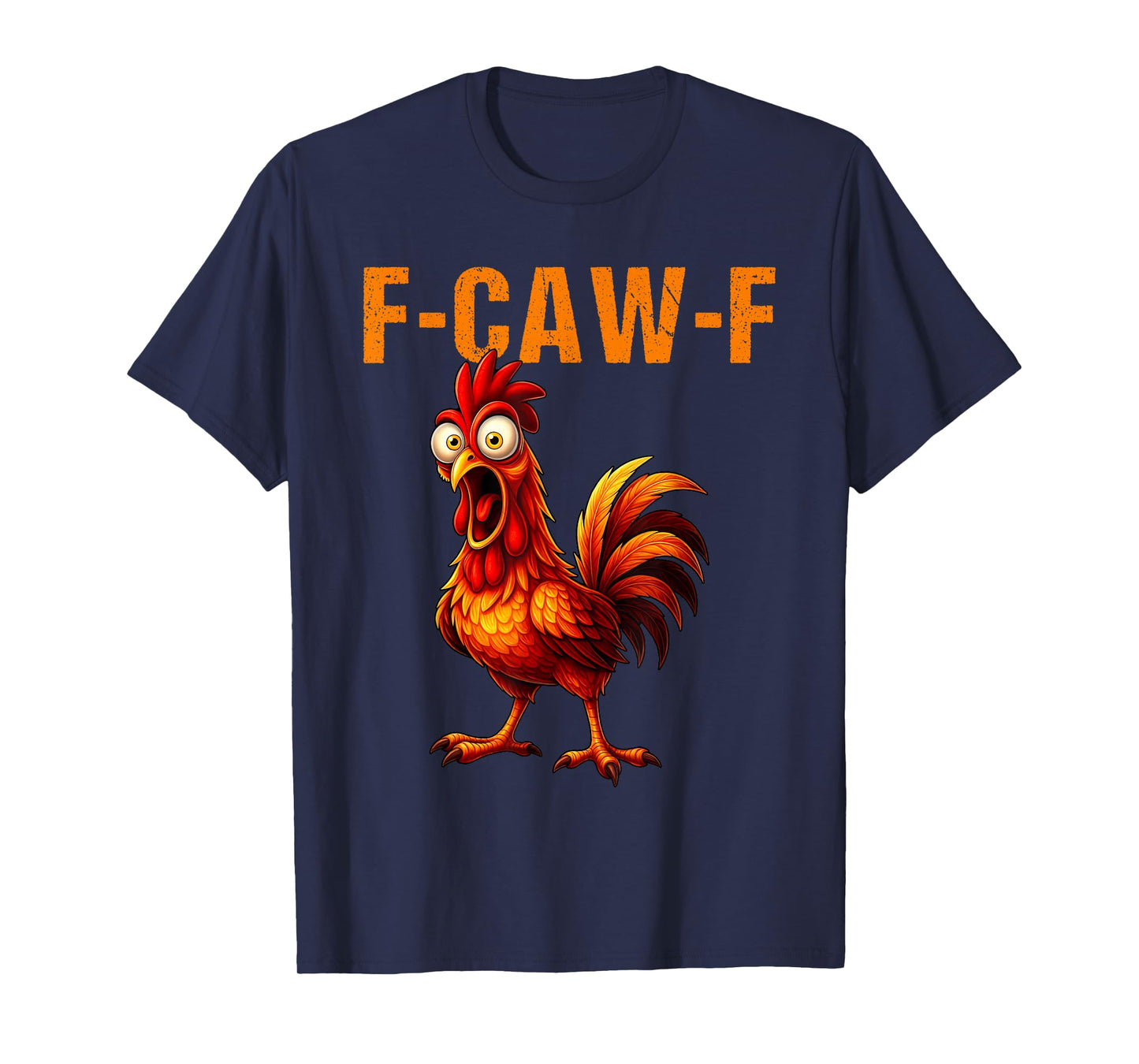F-Caw-F Funny Chicken Humor F-Caw-F Quote Rooster Meme T-Shirt