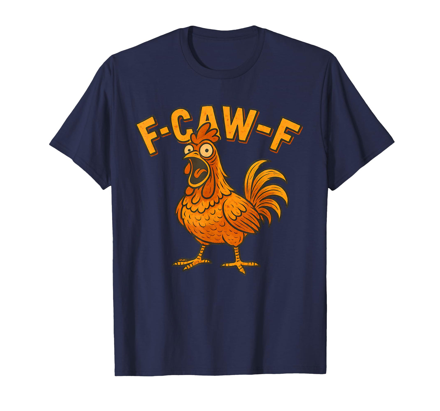 F Caw F Chicken Rooster Meme Chicken F-Caw-F Funny Graphic T-Shirt