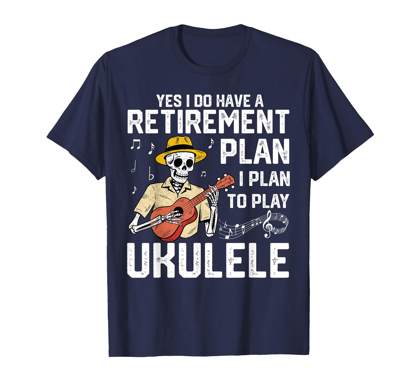 I Do Have A Retirement Plan I Plan to Play Ukulele Skeleton T-Shirt