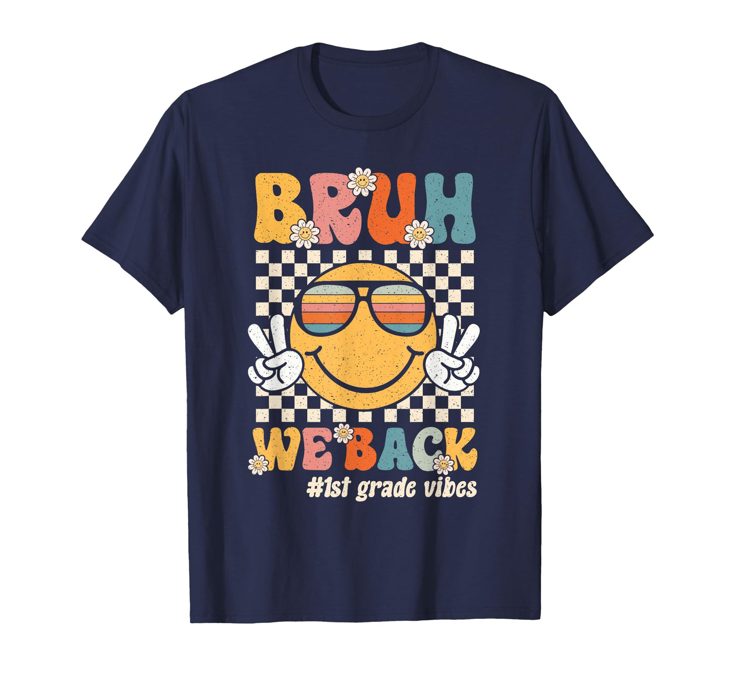 Bruh We Back 1st Grade Vibes Back To School First Grade T-Shirt
