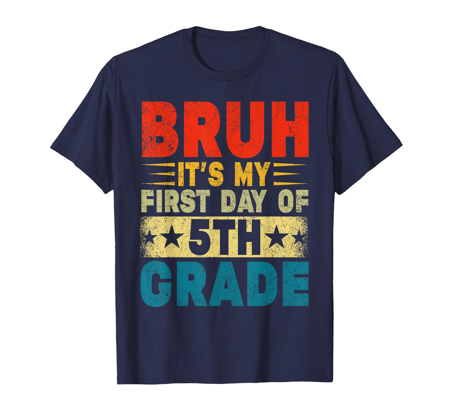 BRUH It's My First Day Of 5th Grade Back To School Boy Girl T-Shirt