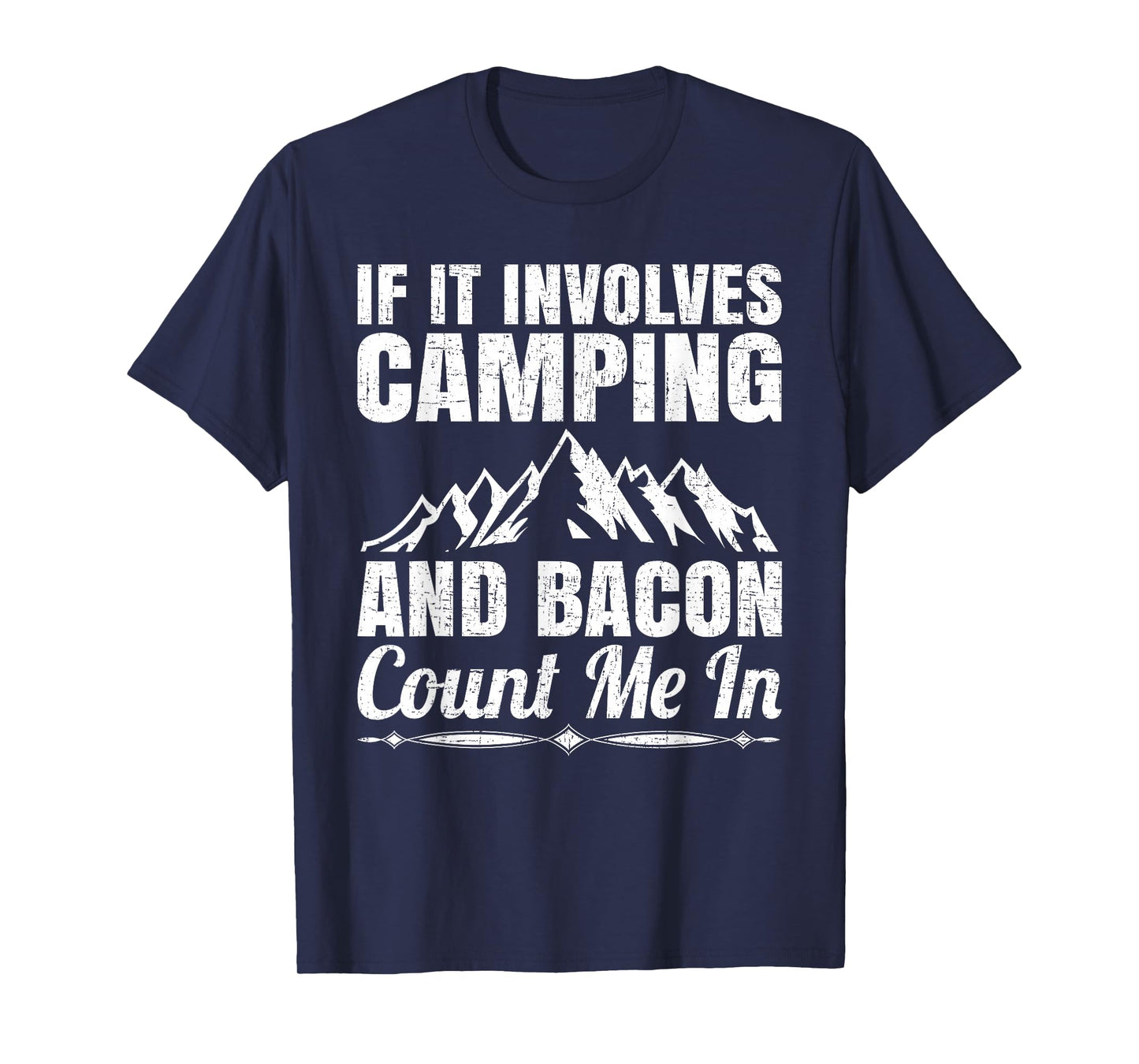 If it involves camping and bacon count me T-Shirt