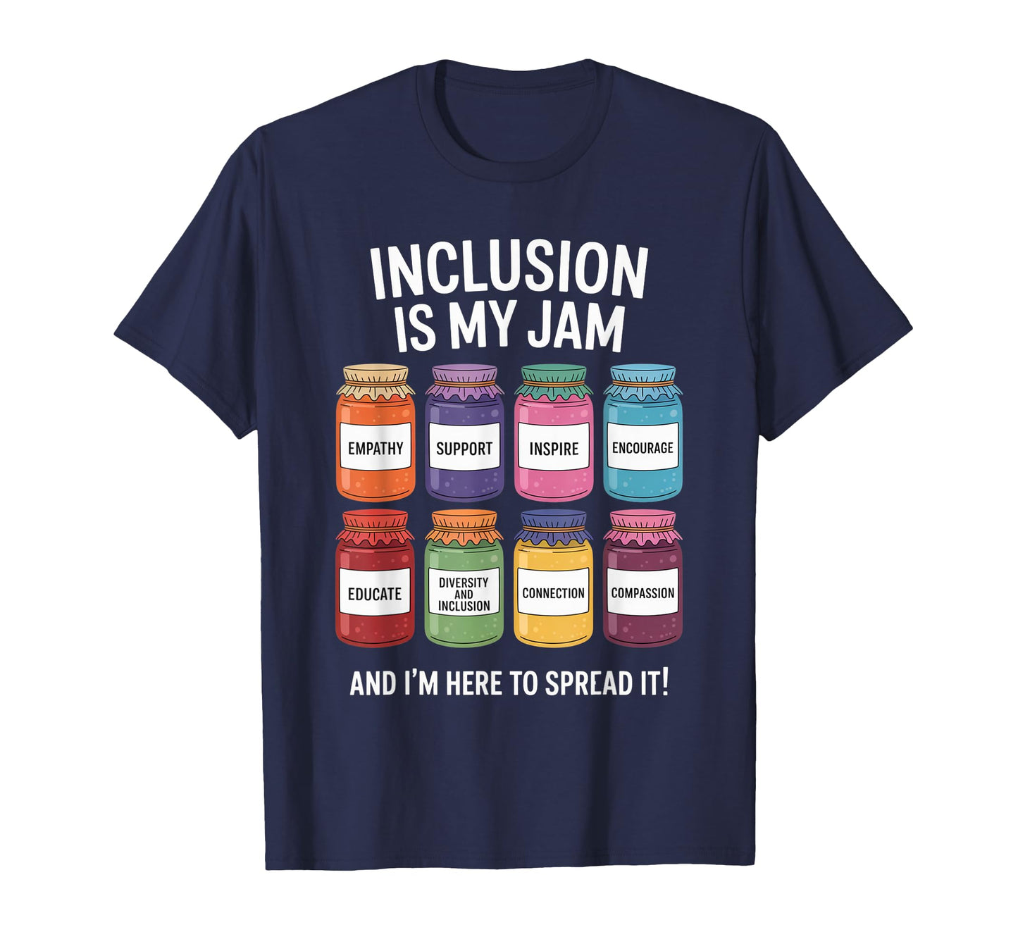 Inclusion Is My Jam And I'm Here To Spread It SPED Teacher T-Shirt