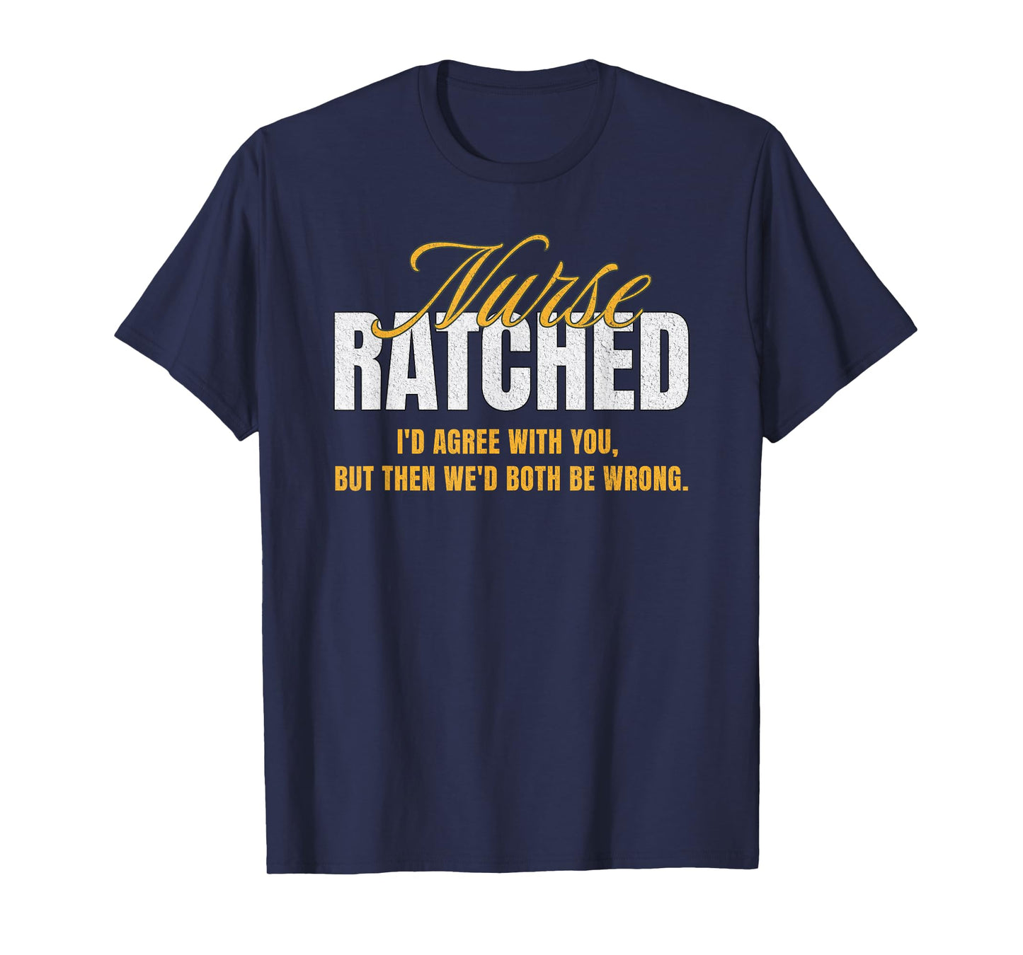 Funny Vintage Nurse Ratched Quote Movie Character Design T-Shirt