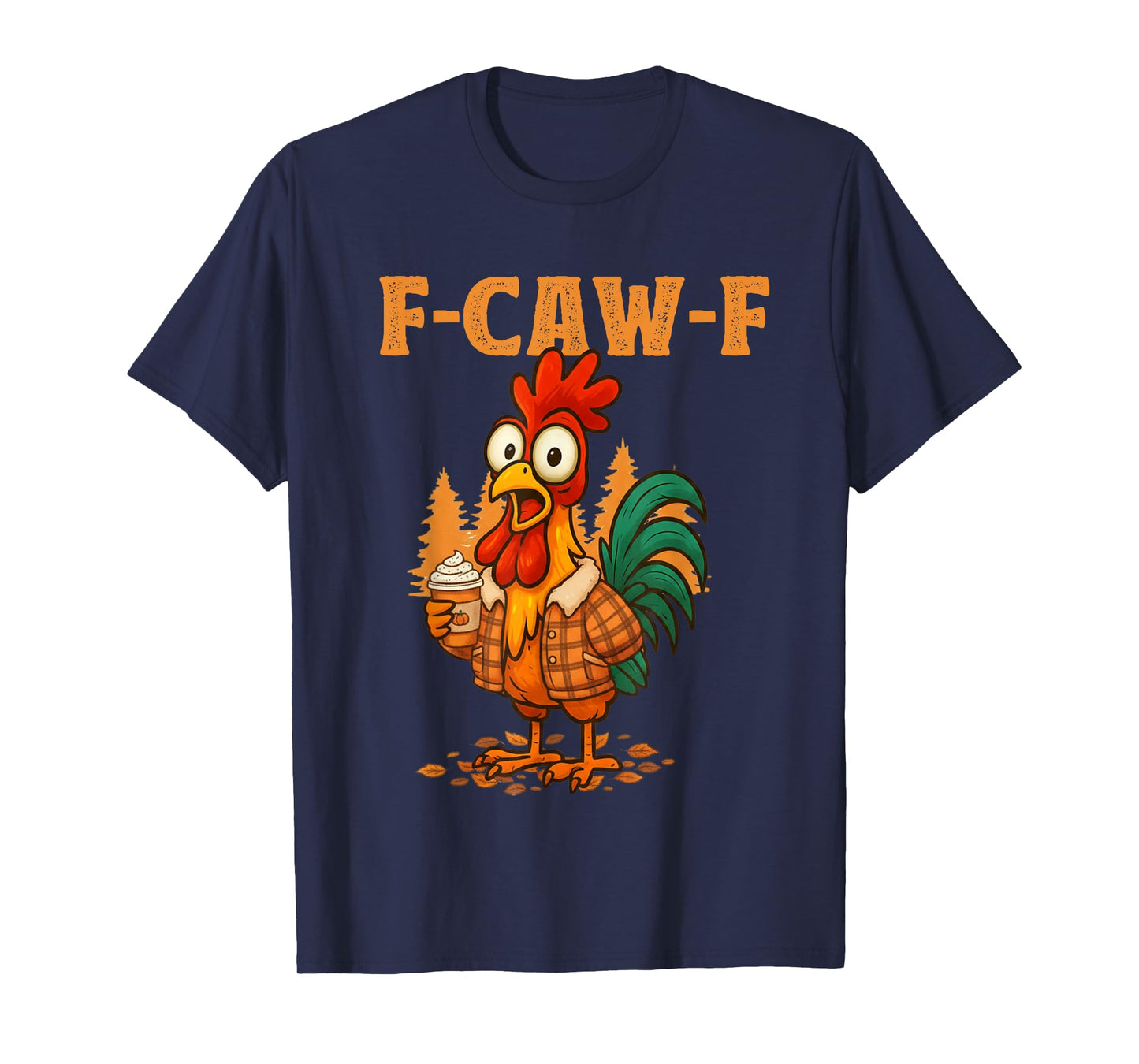 Chicken Lover Funny F-Caw-F Chicken Fall T-Shirt
