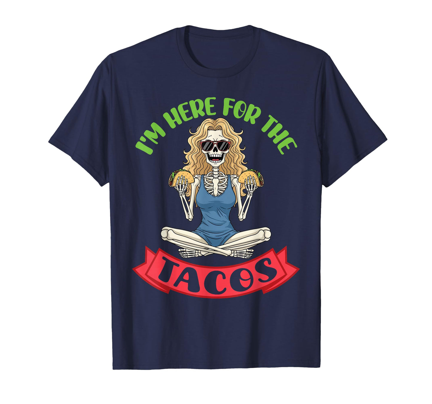Spooky Skeleton Girl I'm Here for The Tacos Halloween Lover T-Shirt