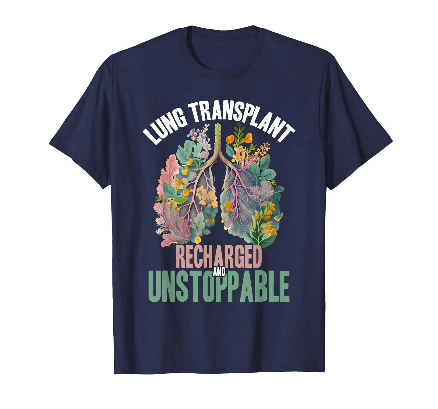 Organ Donation Recharged And Unstoppable Lung Transplant T-Shirt