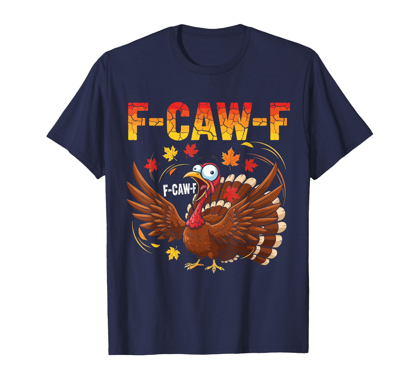F-Caw-F Funny Turkey Meme Thanksgiving Humor T-Shirt